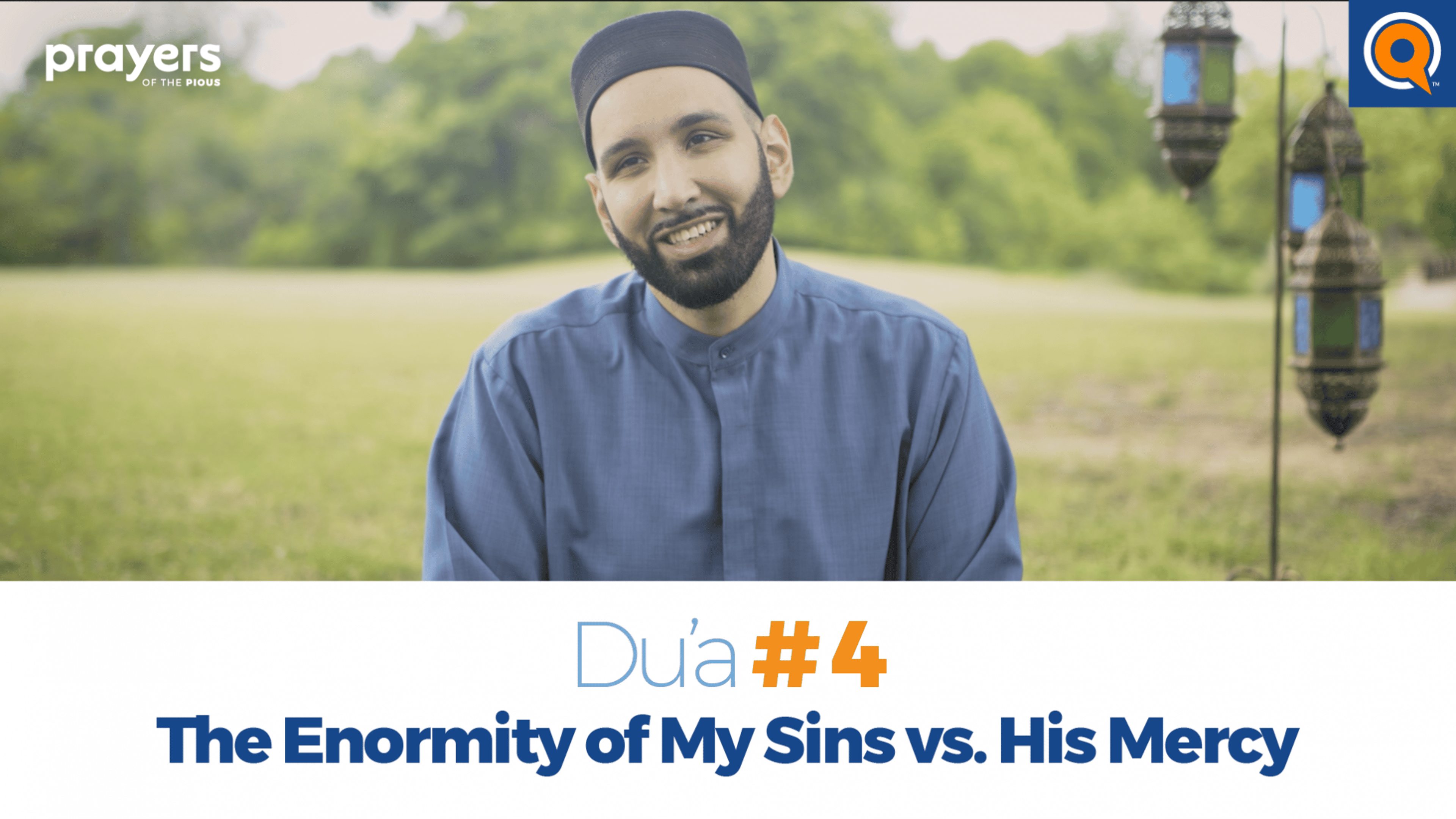Episode 4: Enormity of My Sins vs His Mercy | Prayers of the Pious