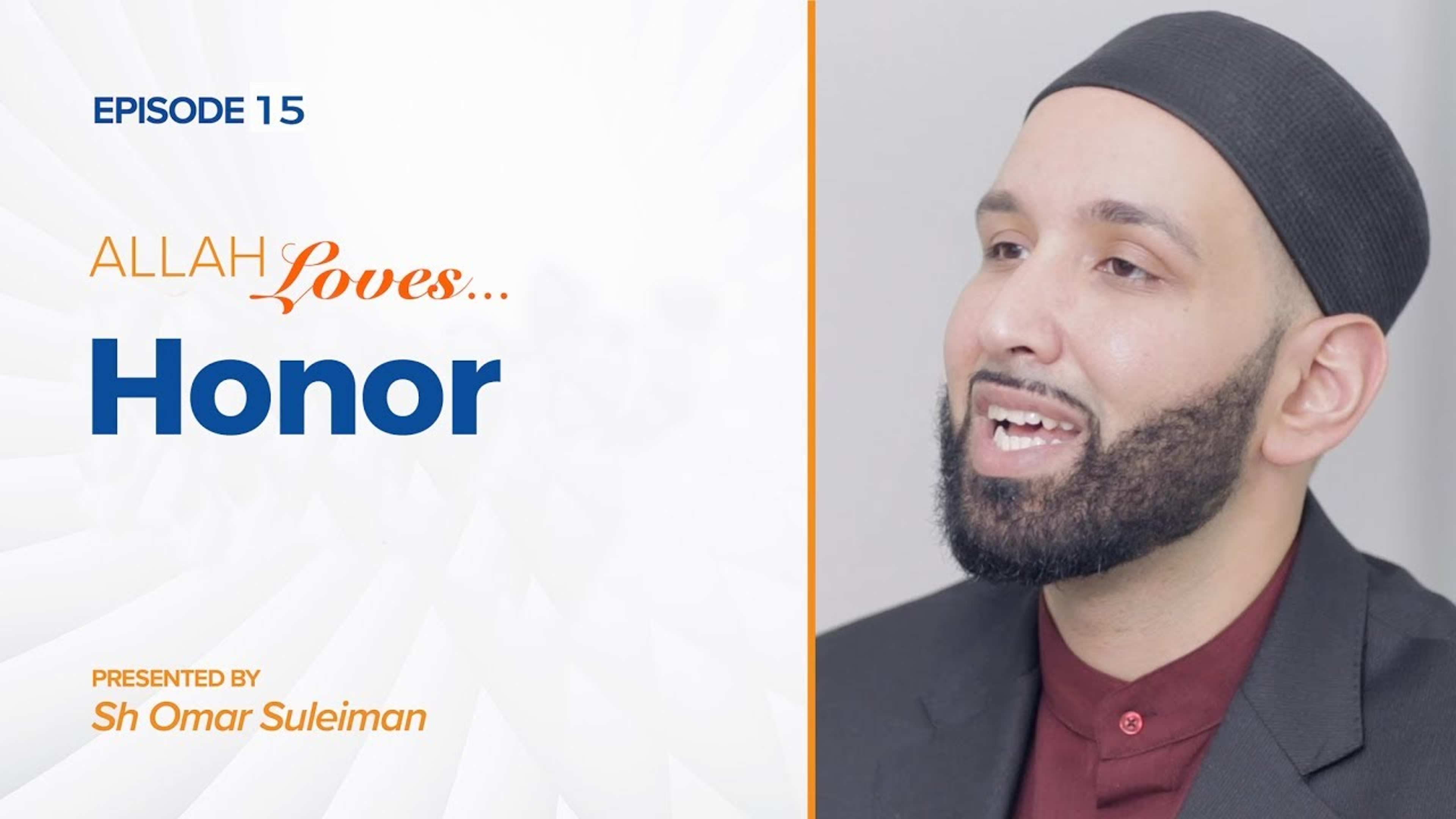 Allah Loves Honor | Episode 15