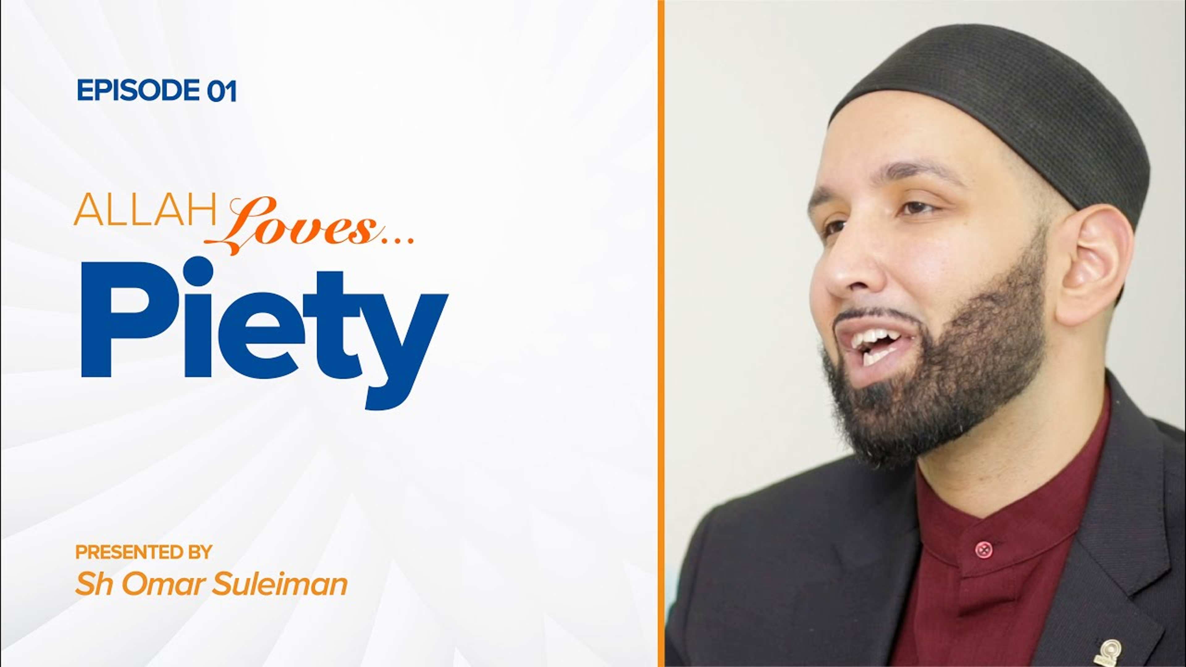 Allah Loves Piety | Episode 1