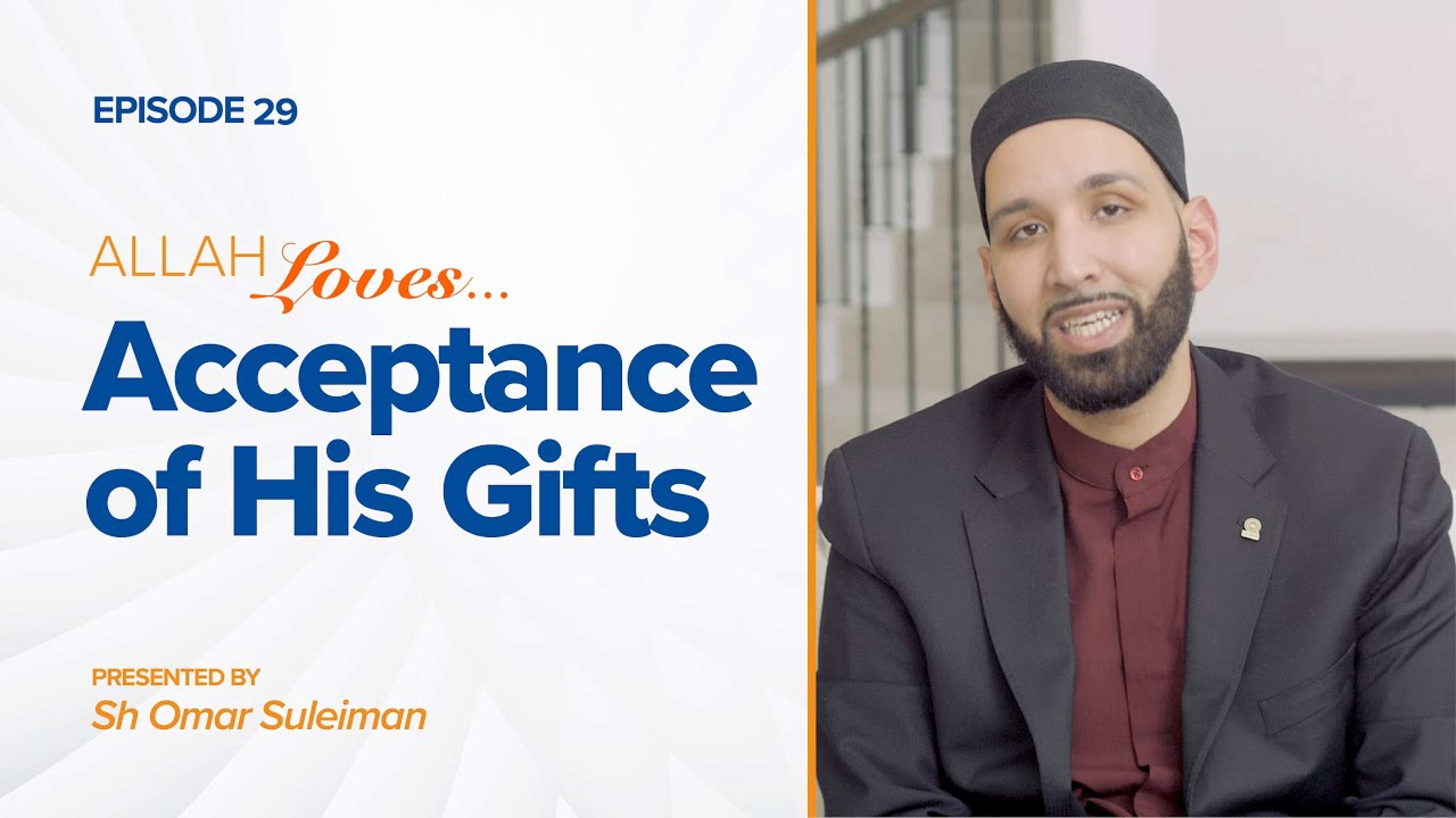 Allah Loves the Acceptance of His Gifts | Episode 29