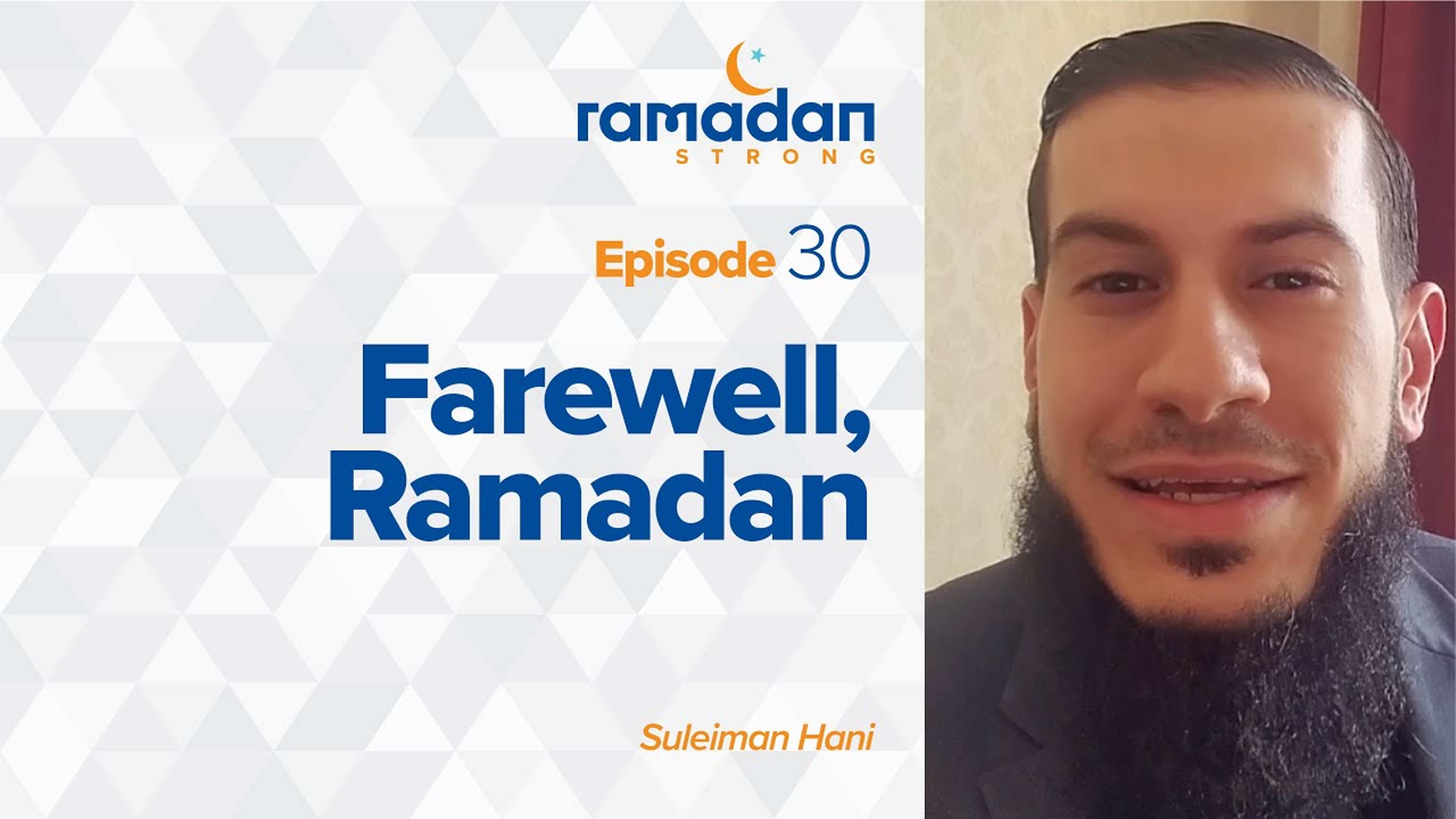 Day 30: Farewell, Ramadan | Ramadan Strong