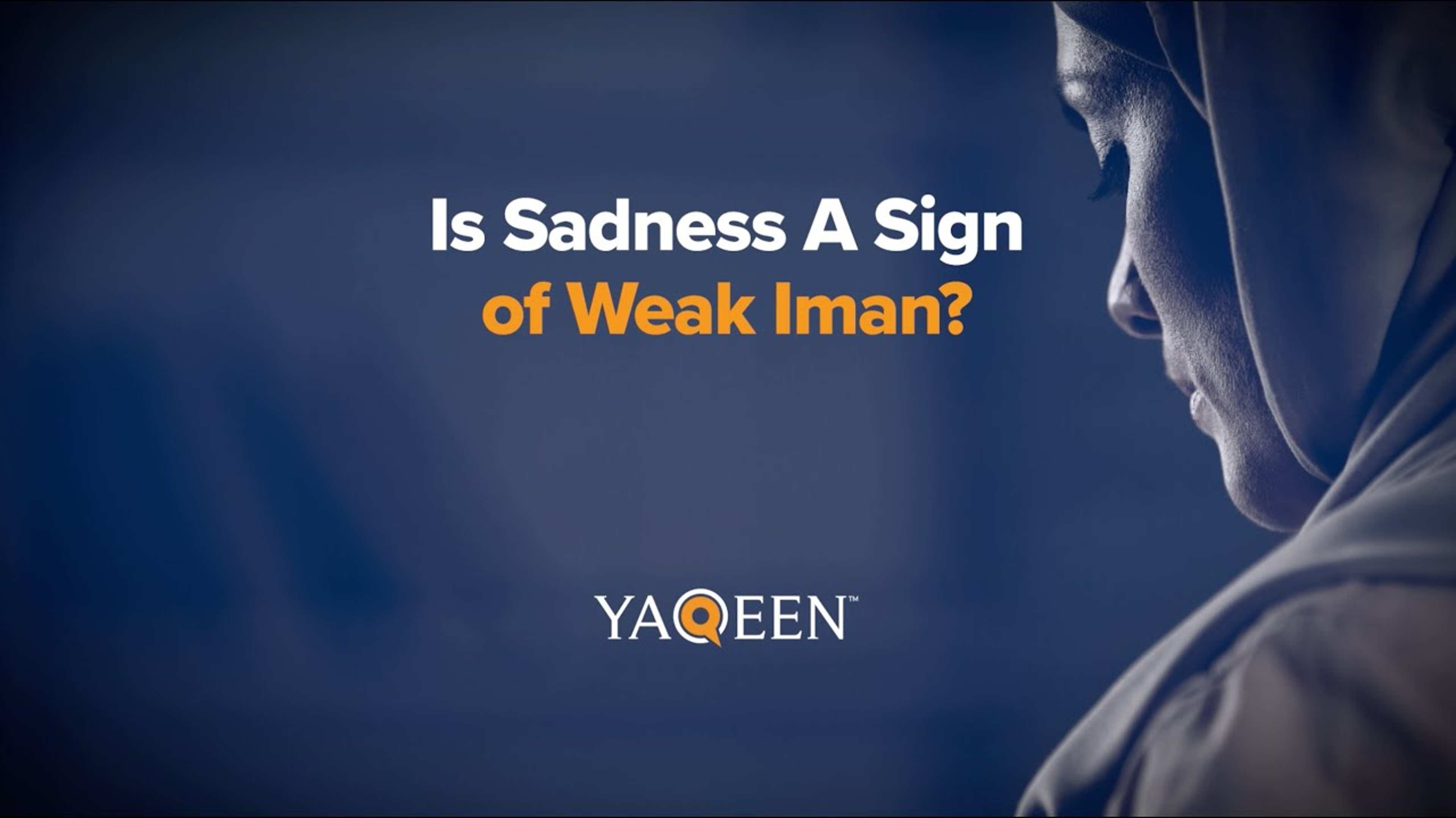 Is Sadness A Sign of Weak Iman? | Animation