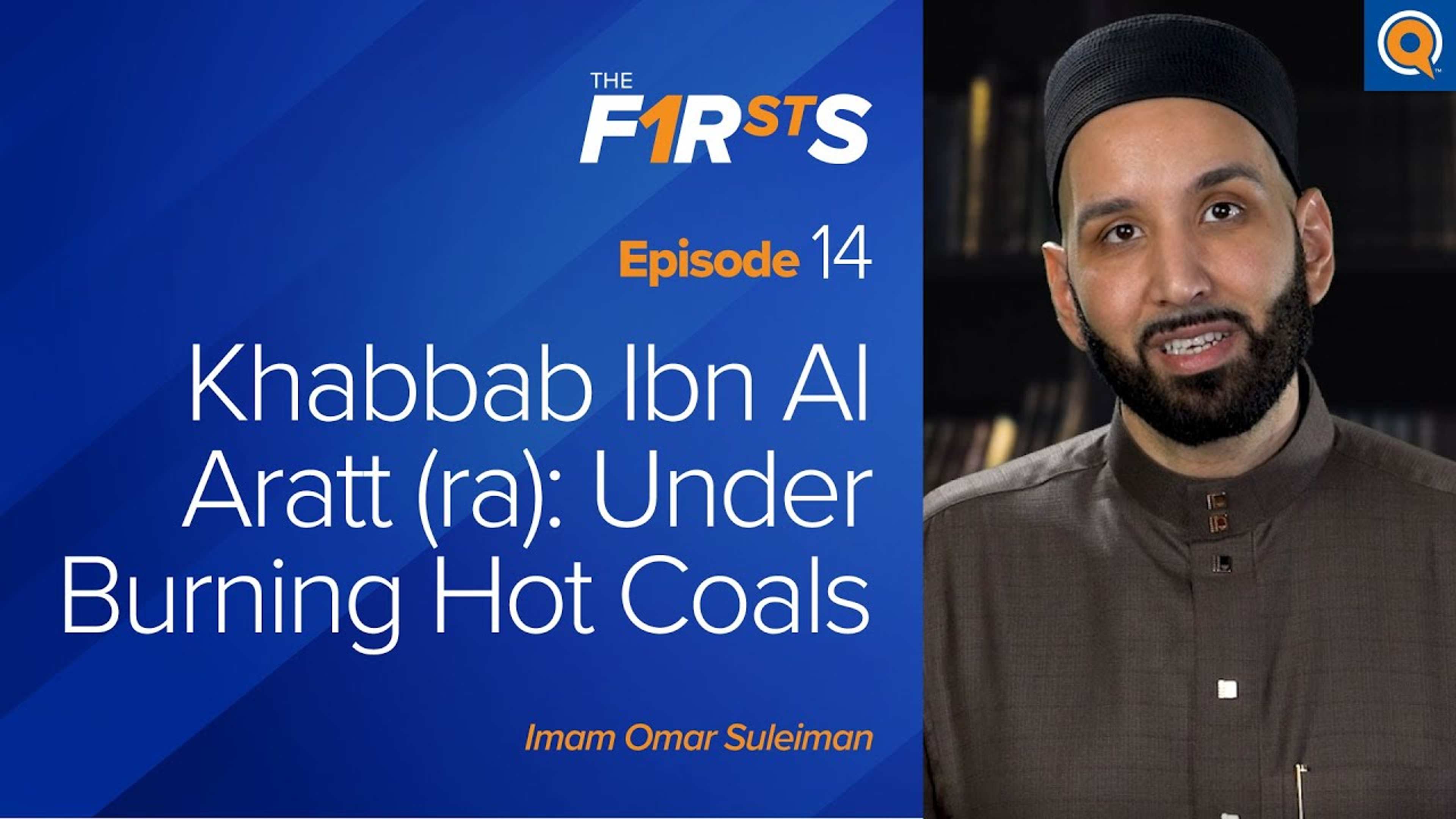 Khabbab Ibn Al Aratt (ra) - Under Burning Hot Coals