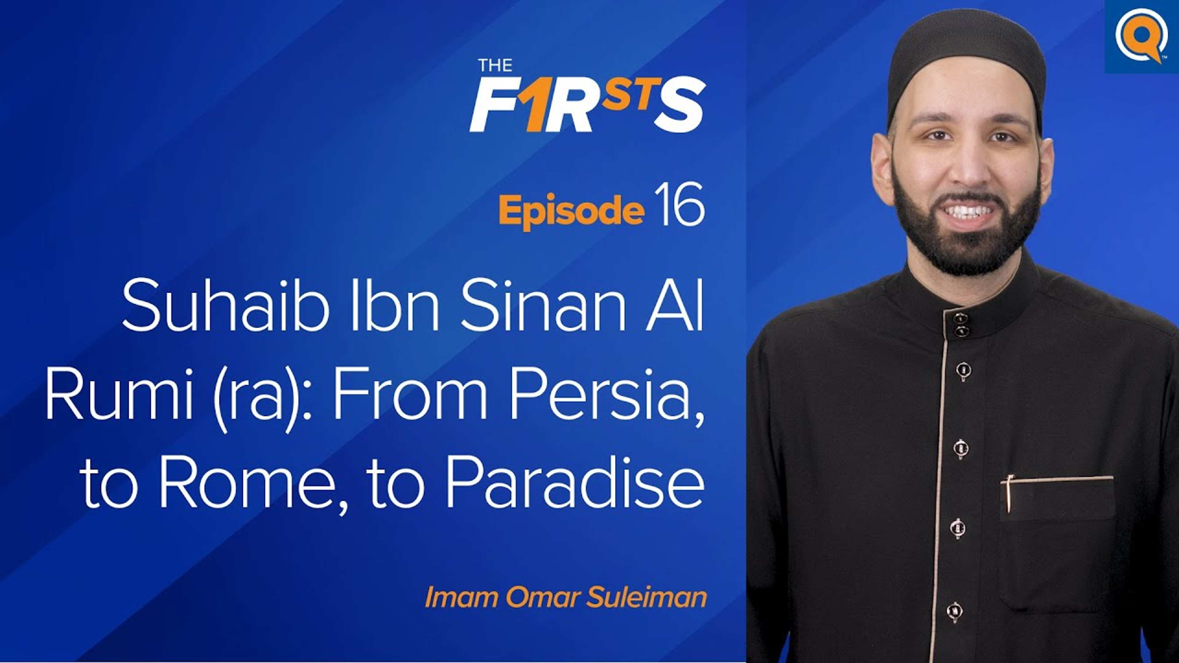 Suhaib Ibn Sinan Al Rumi (ra): From Persia, to Rome, to Paradise