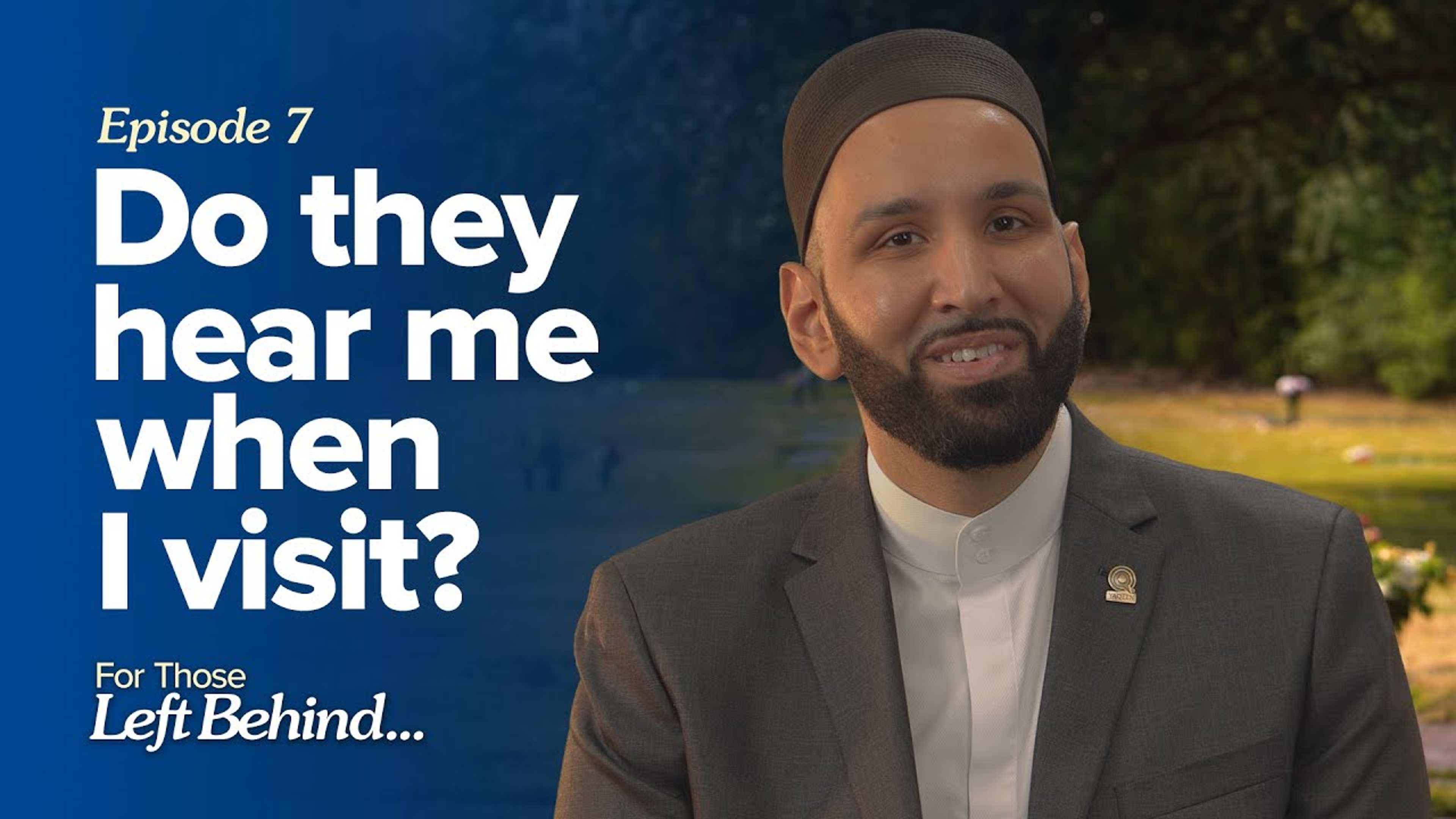 Ep. 7: Do They Hear me When I Visit? | For Those Left Behind