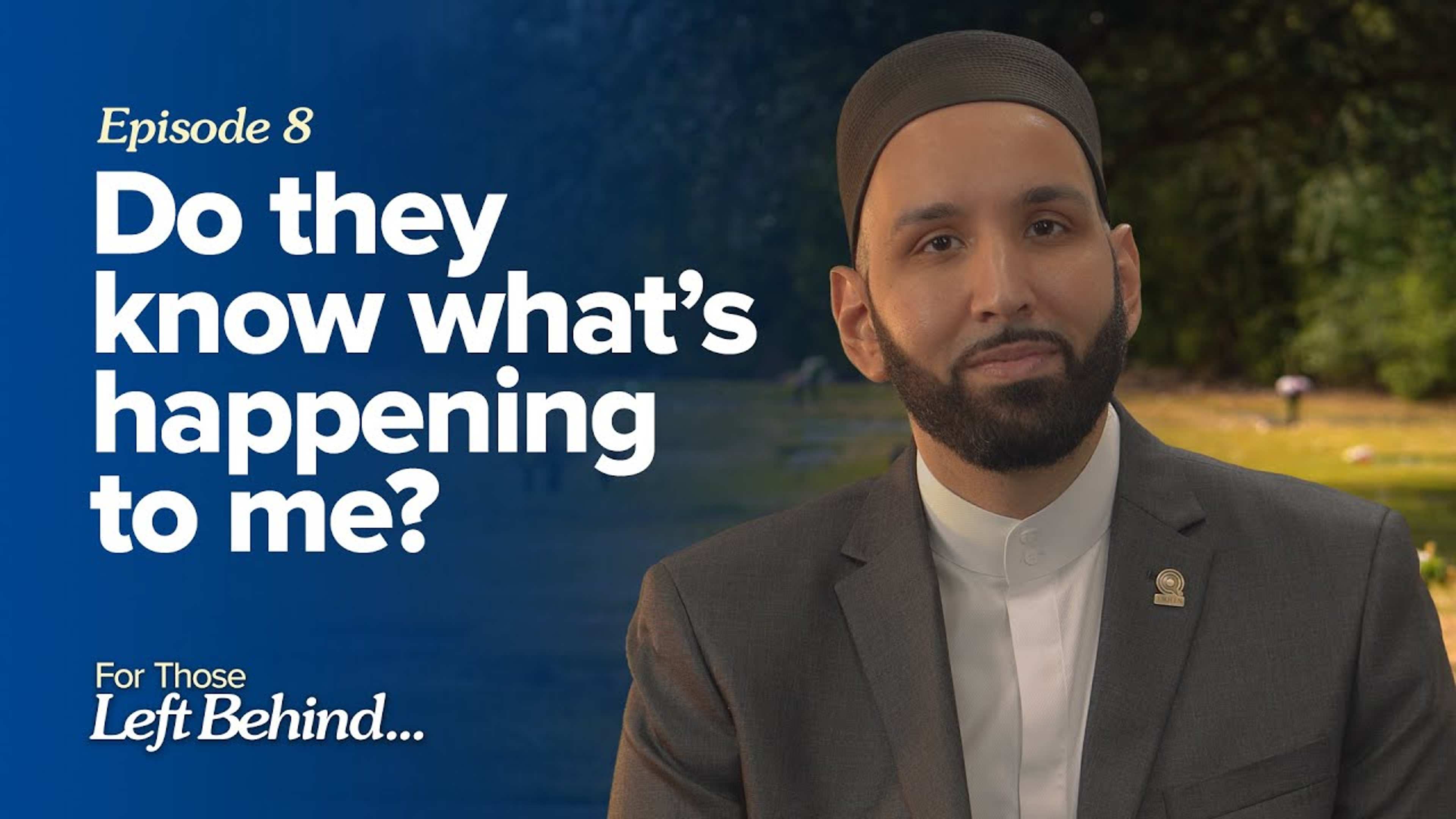 Ep. 8: Do They Know What's Happening To Me? | For Those Left Behind