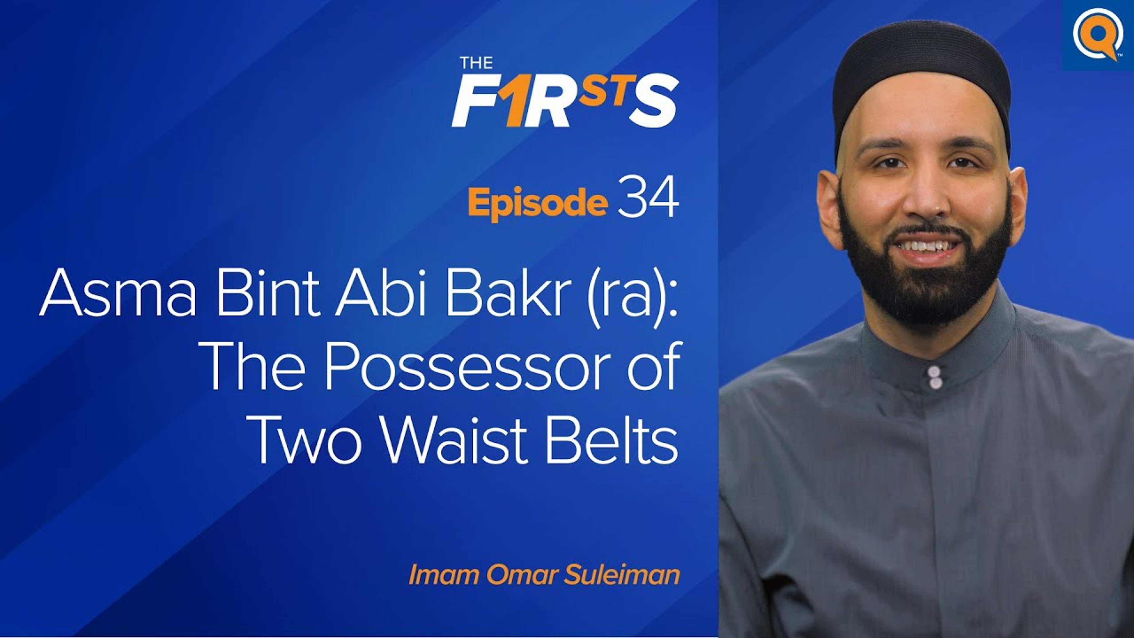 Asma Bint Abi Bakr (ra) : The Possessor of Two Waist Belts