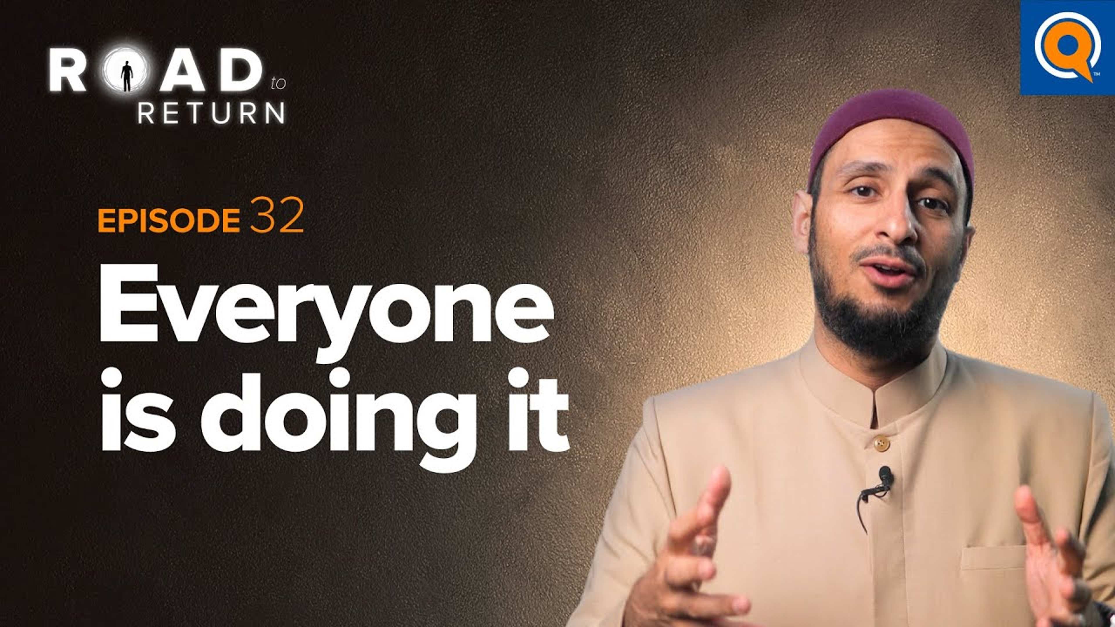 Ep. 32: Everyone is Doing It | Road to Return