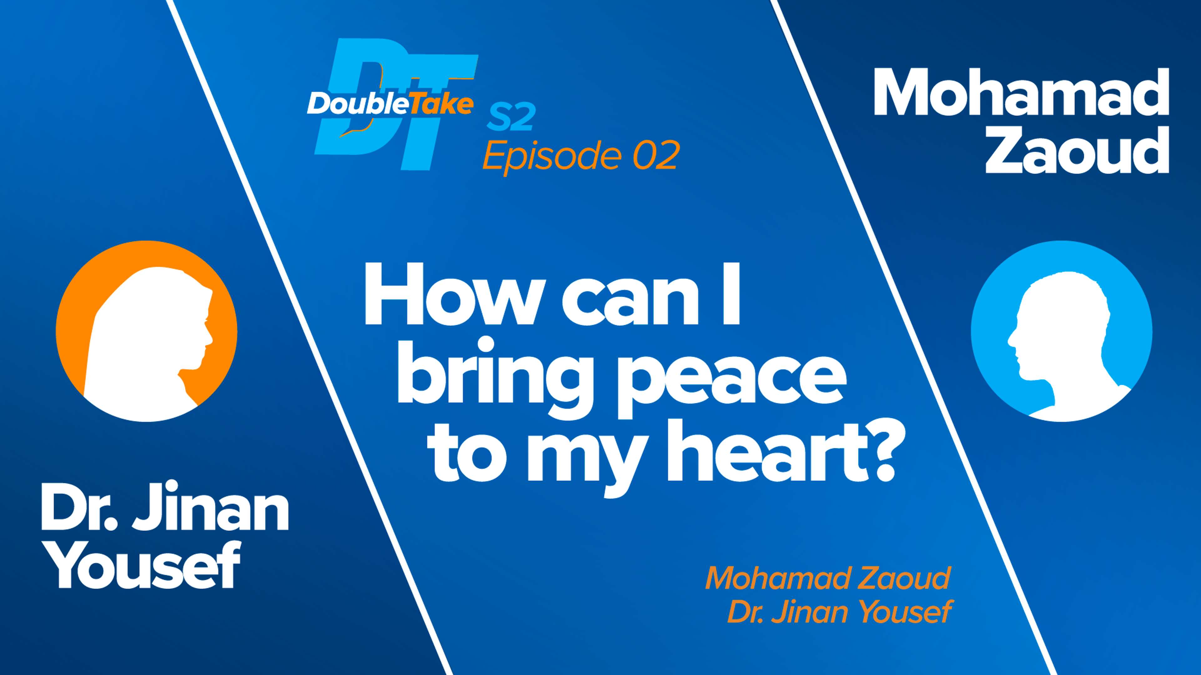 S2E2 - How can I bring peace to my heart? | DoubleTake