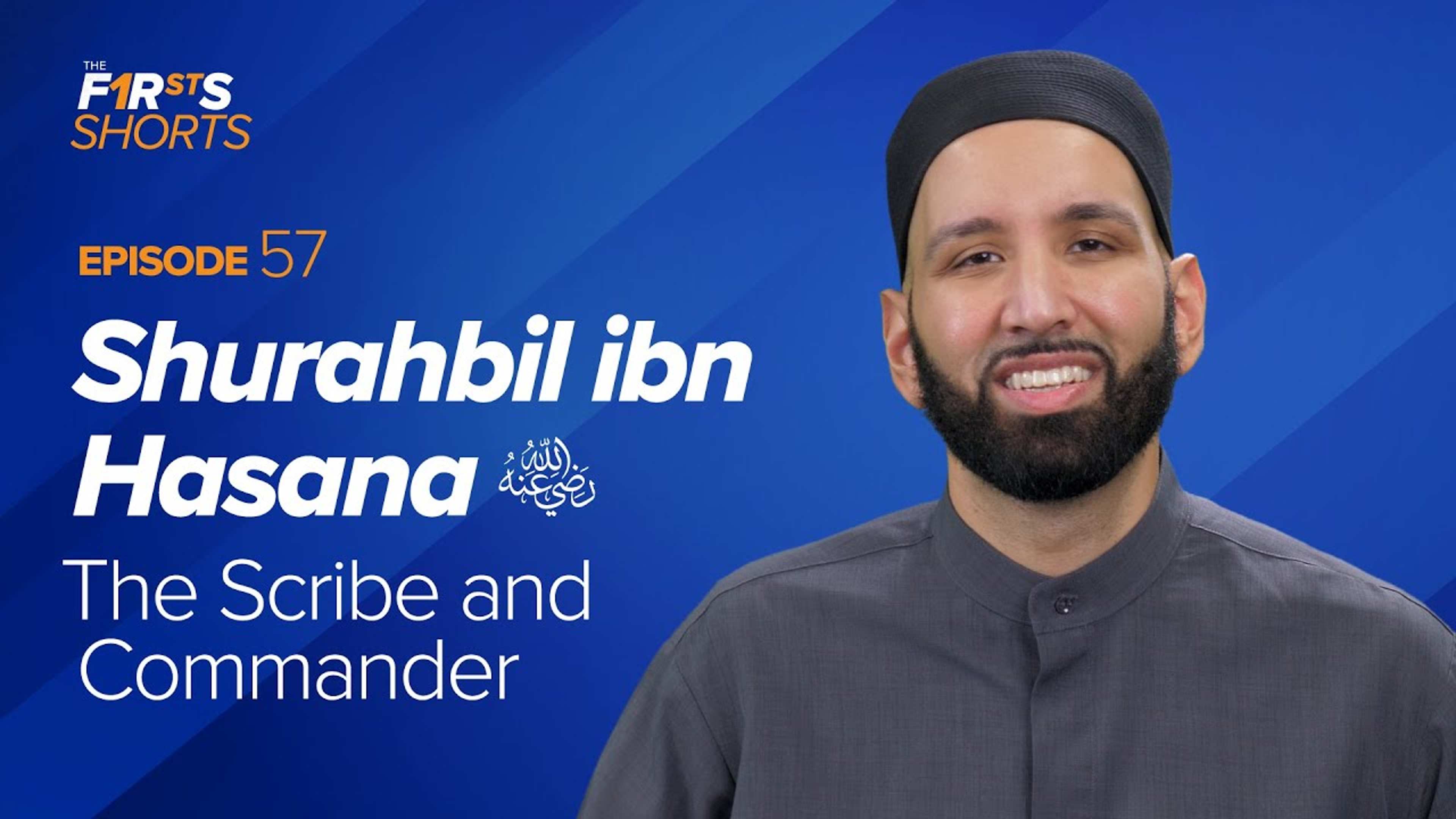 Shurahbil Ibn Hasana (ra): The Scribe and Commander | The Firsts Shorts