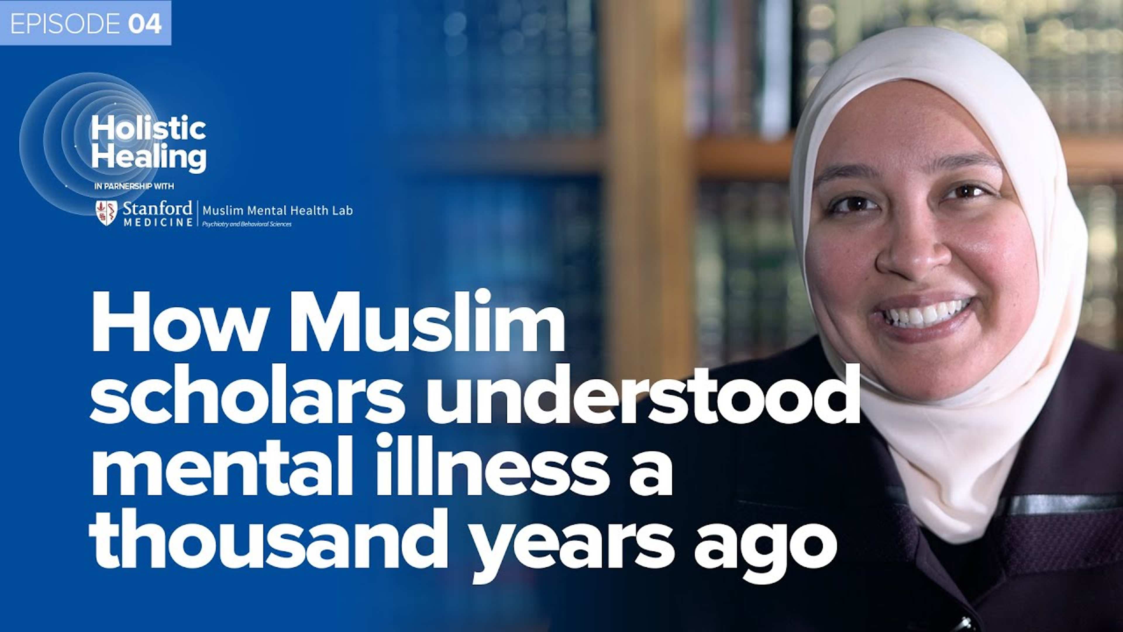 How Muslim Scholars Understood Mental Illness a Thousand Years Ago | Holistic Healing Series