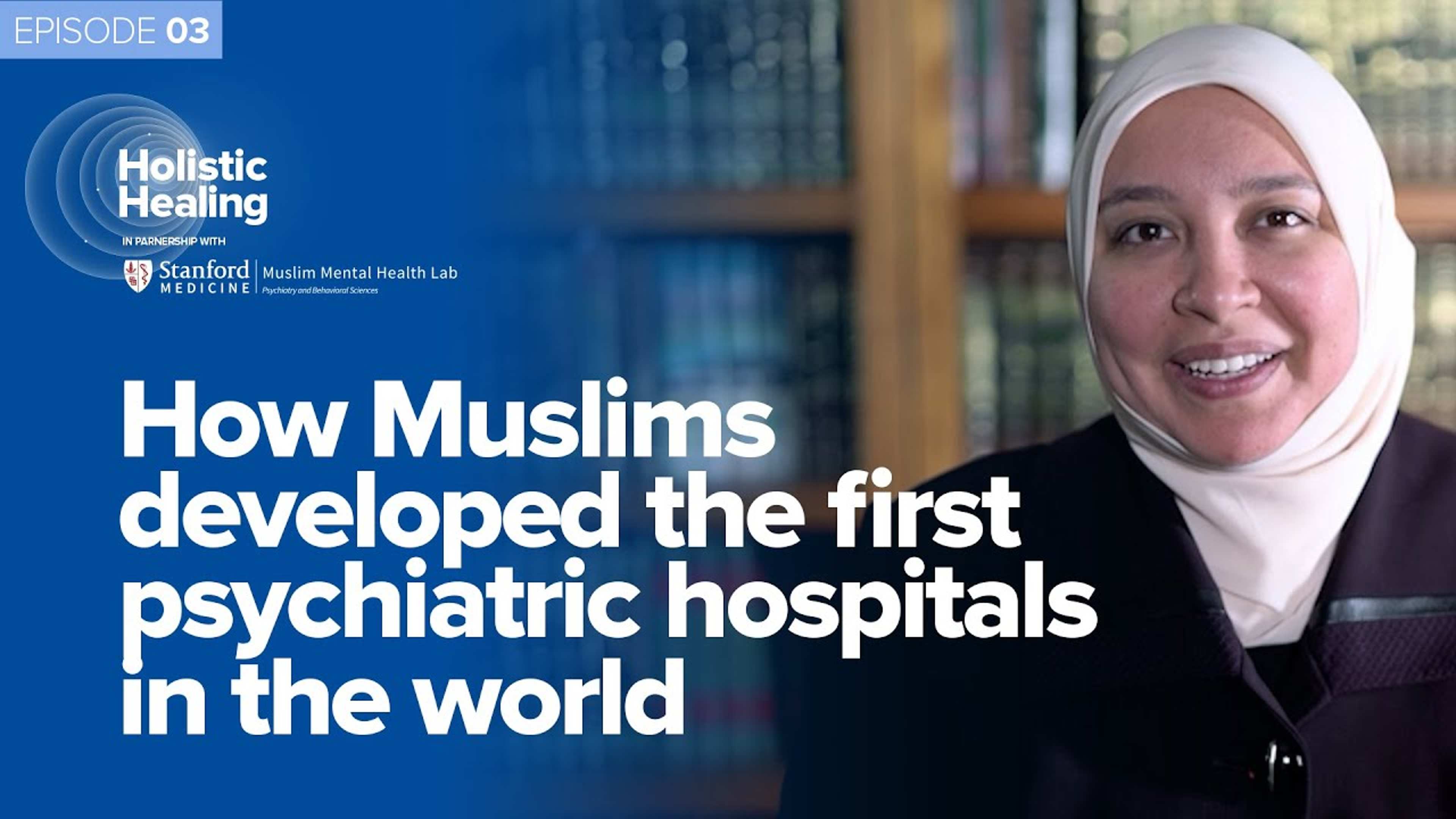 How Muslims Developed the First Psychiatric Hospitals in the World | Holistic Healing Series