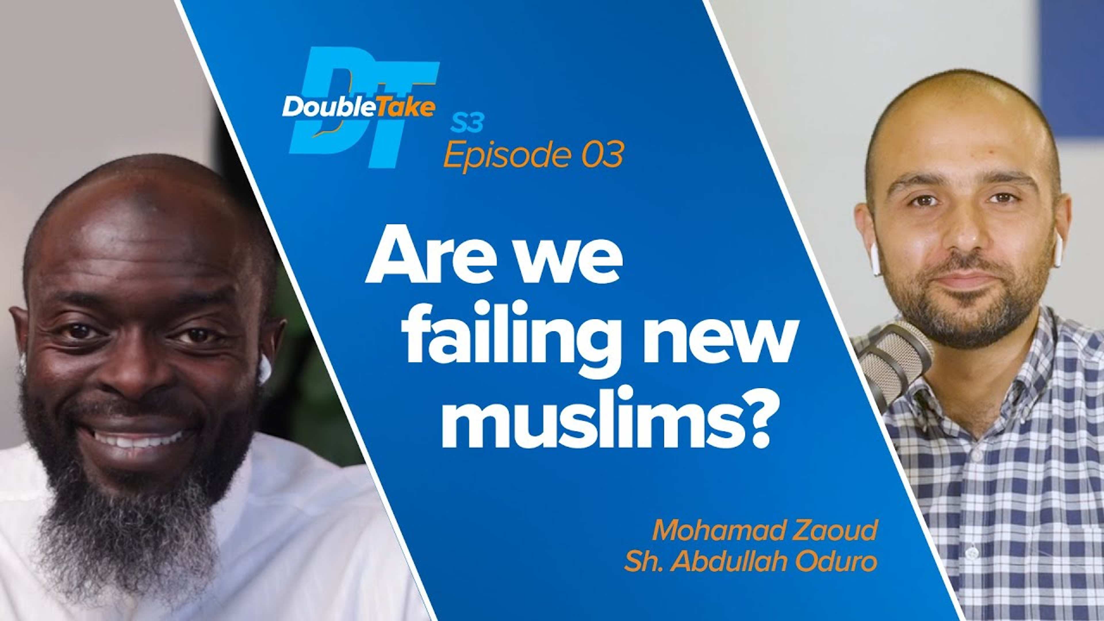 S3 E3: Are we failing new Muslims? | DoubleTake Ramadan Special