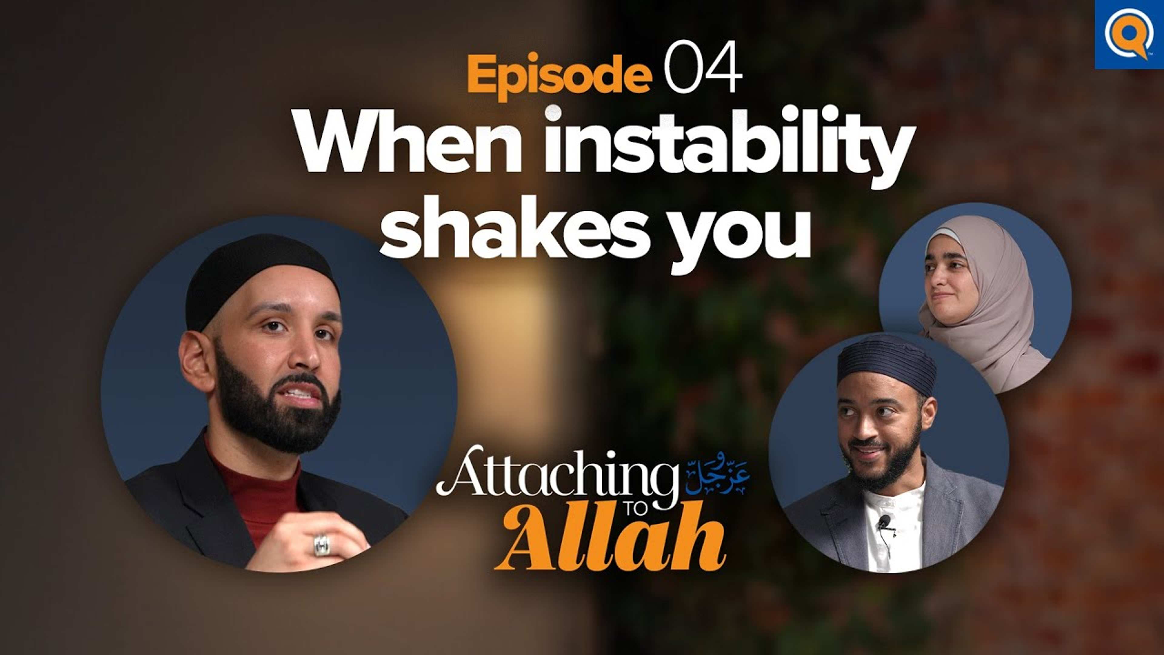 How do you cope with uncertainty? | Attaching to Allah - Episode 4