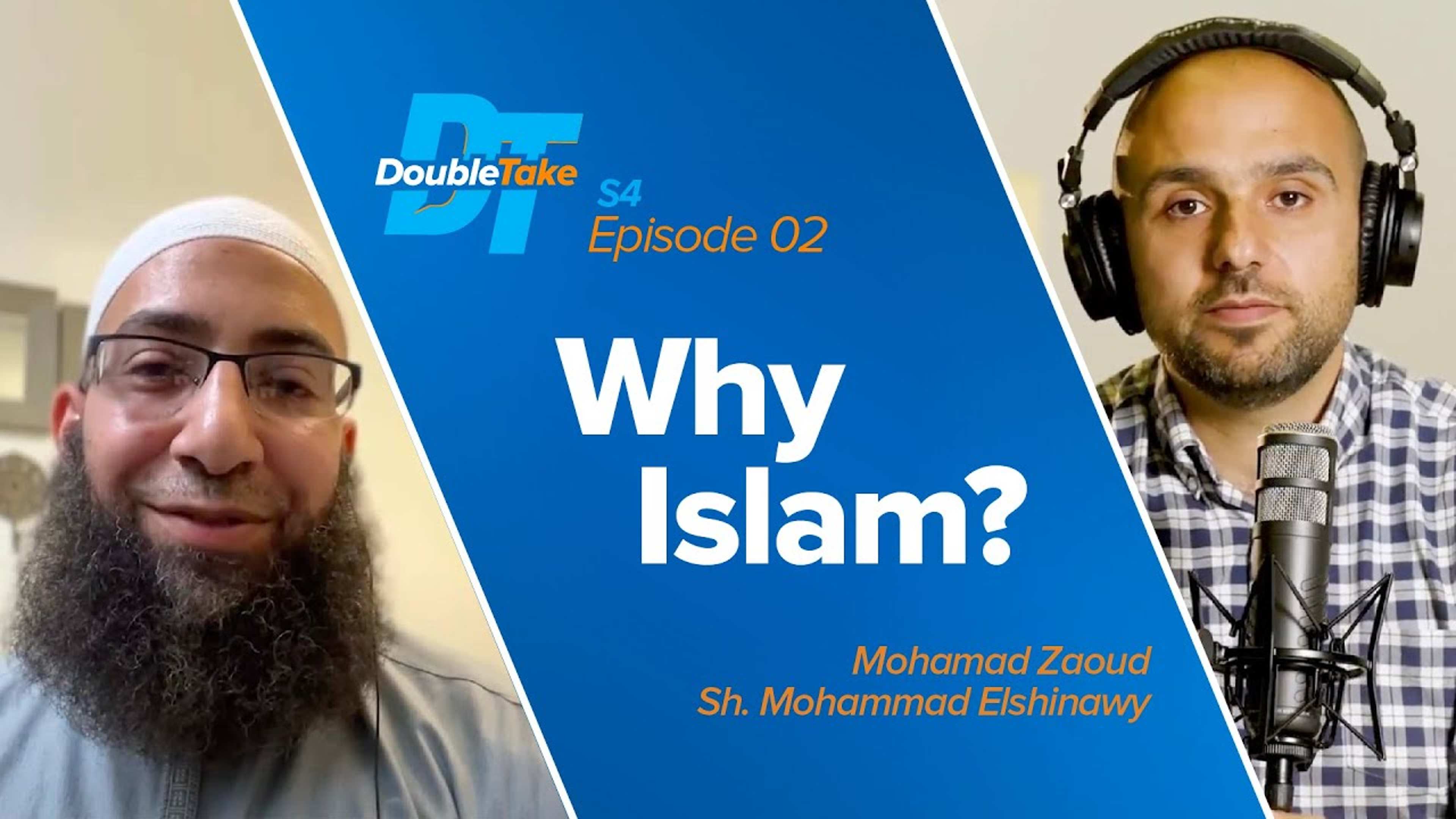 Why Islam? with Sh. Mohammad Elshinawy | DoubleTake S4 E2