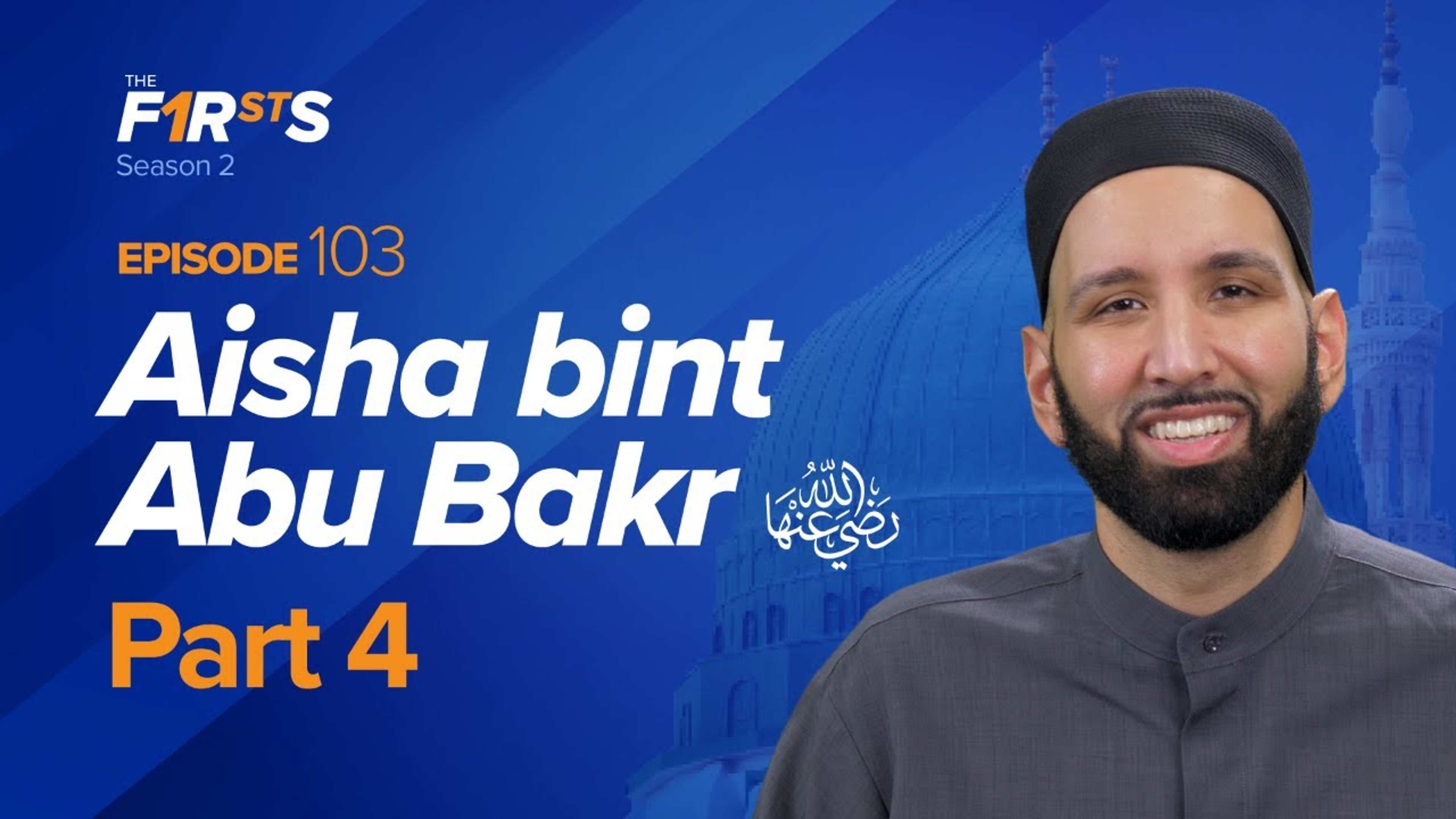 Aisha bint Abu Bakr (ra): Legacy and Life after Rasulallah ﷺ | The Firsts