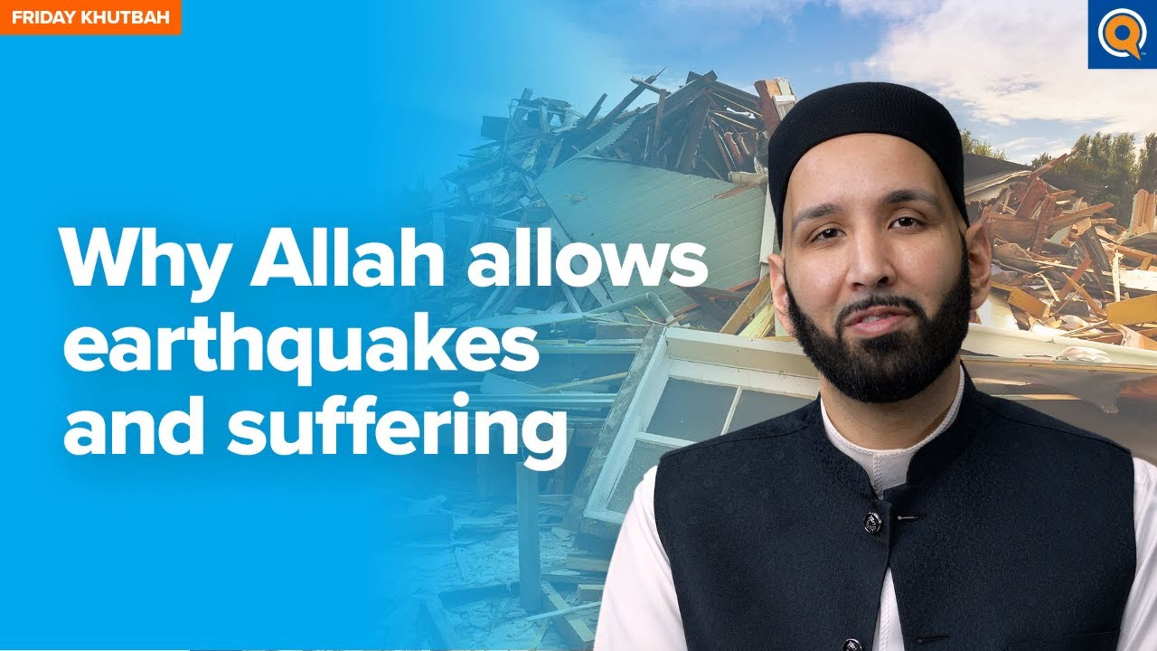 Why Allah Allows Earthquakes and Suffering | Khutbah