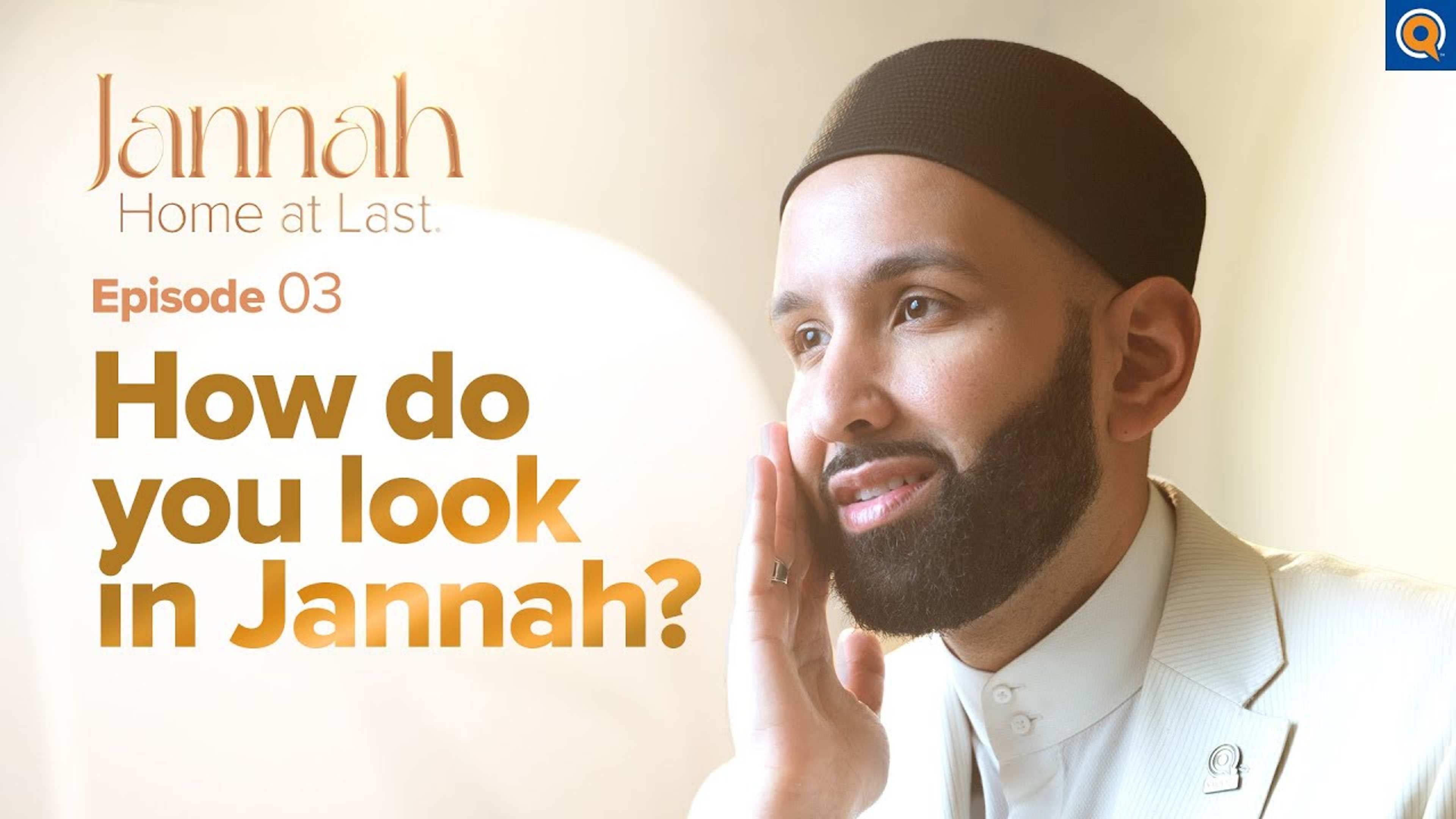 How Do You Look in Jannah? | Episode 3