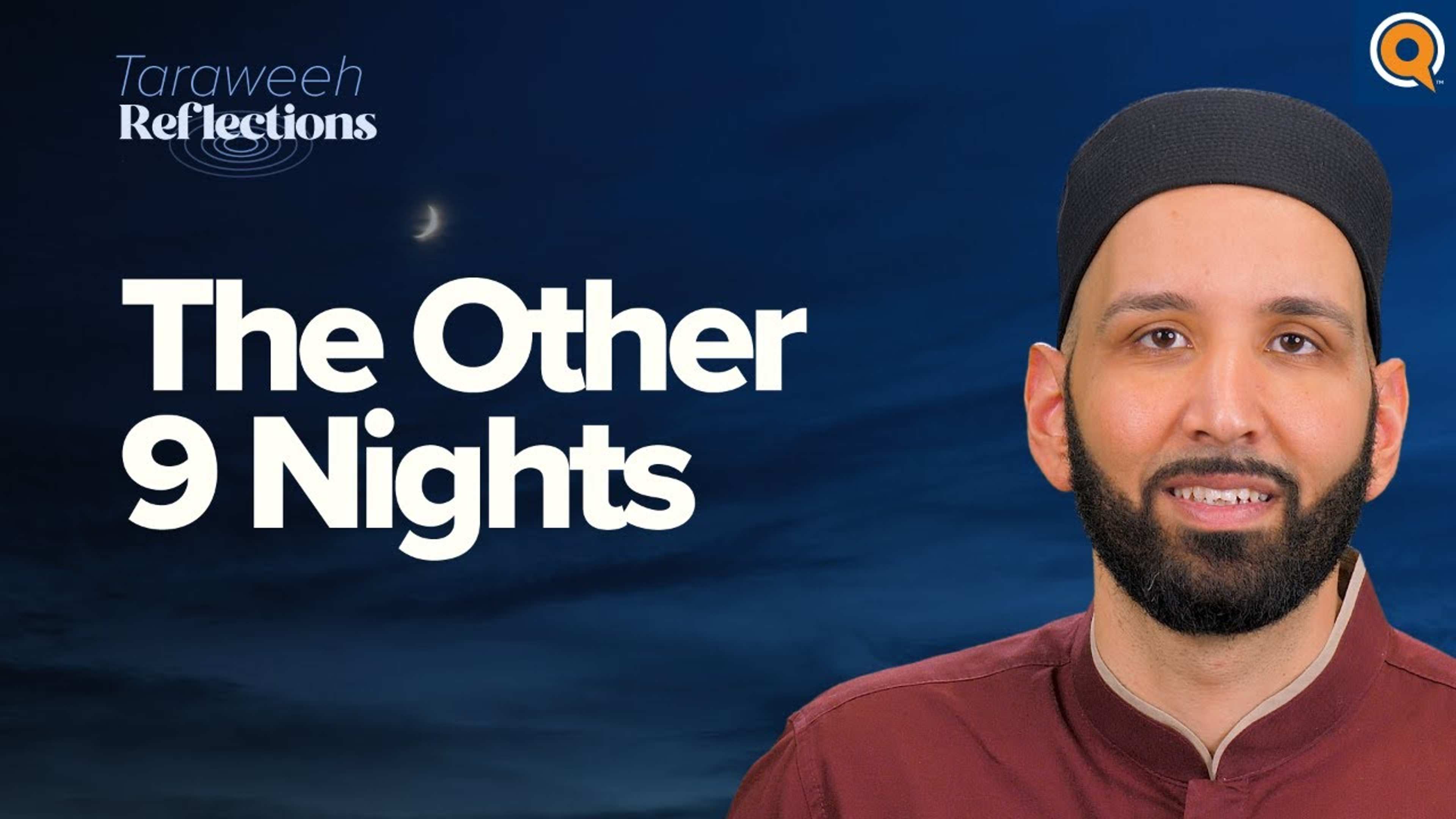 The Other 9 Nights | Taraweeh Reflections