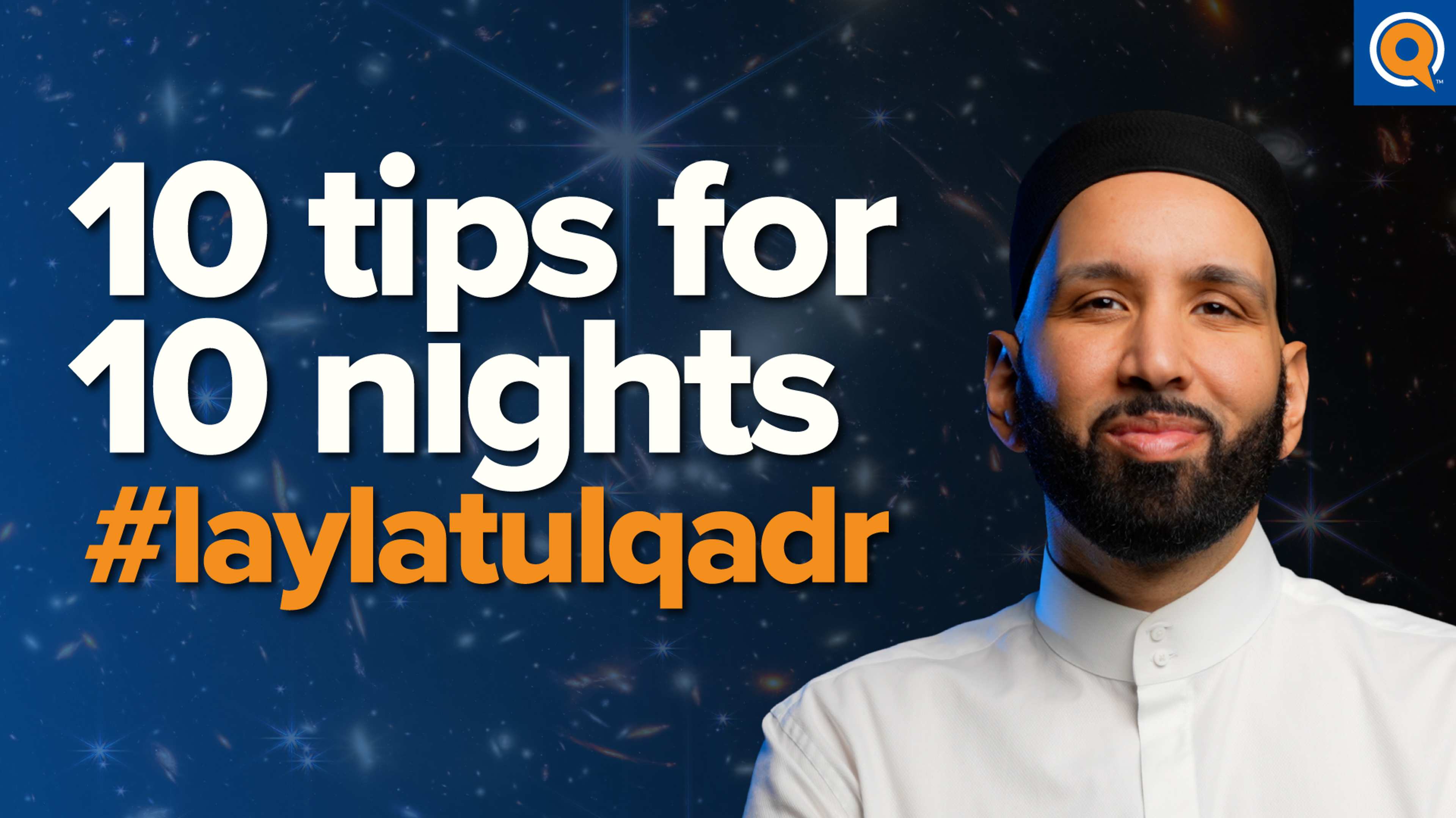 10 Ways to Maximize the Last 10 Nights | Taraweeh Reflections