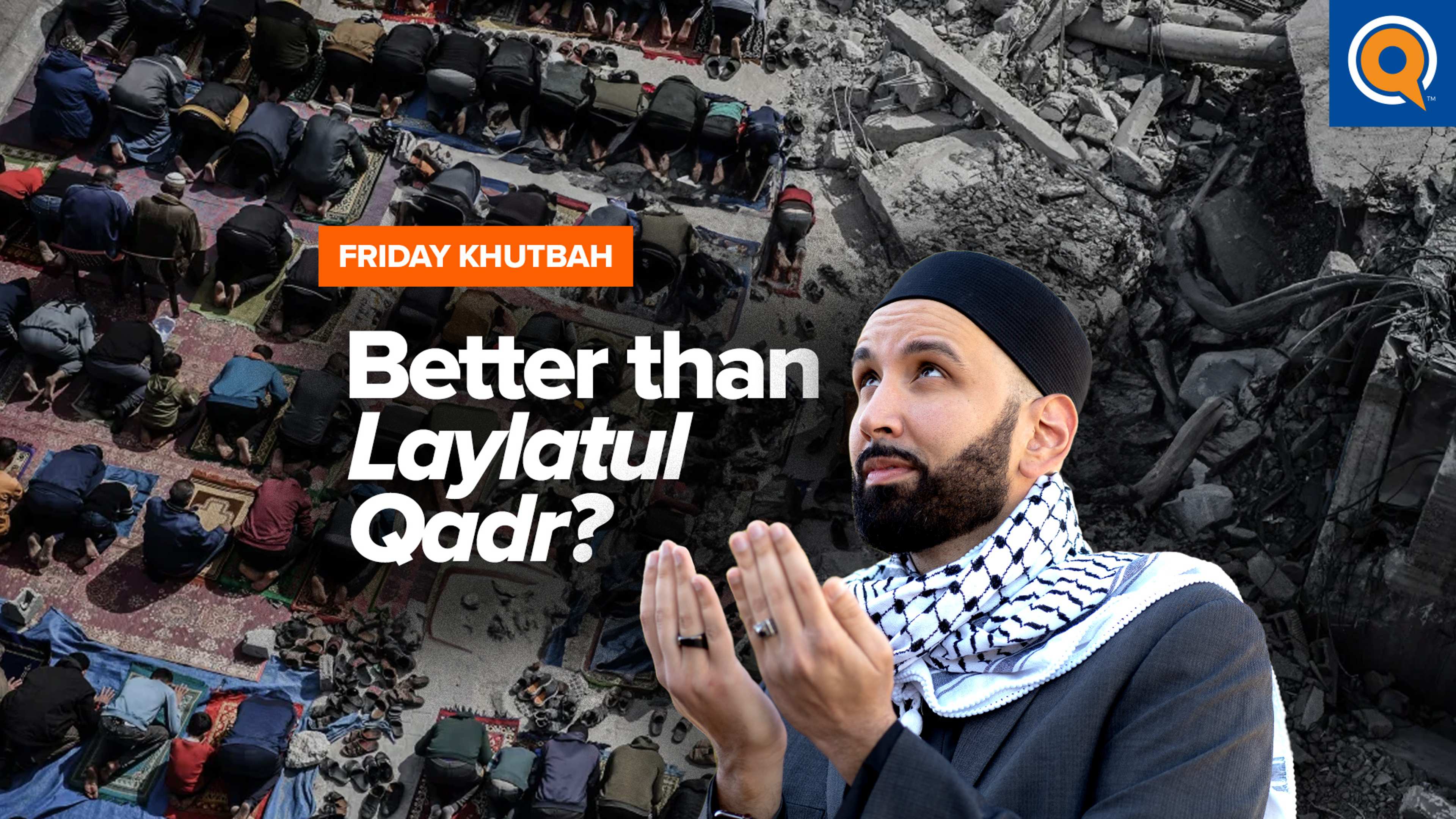 A Night Even Better than Laylatul Qadr | Khutbah