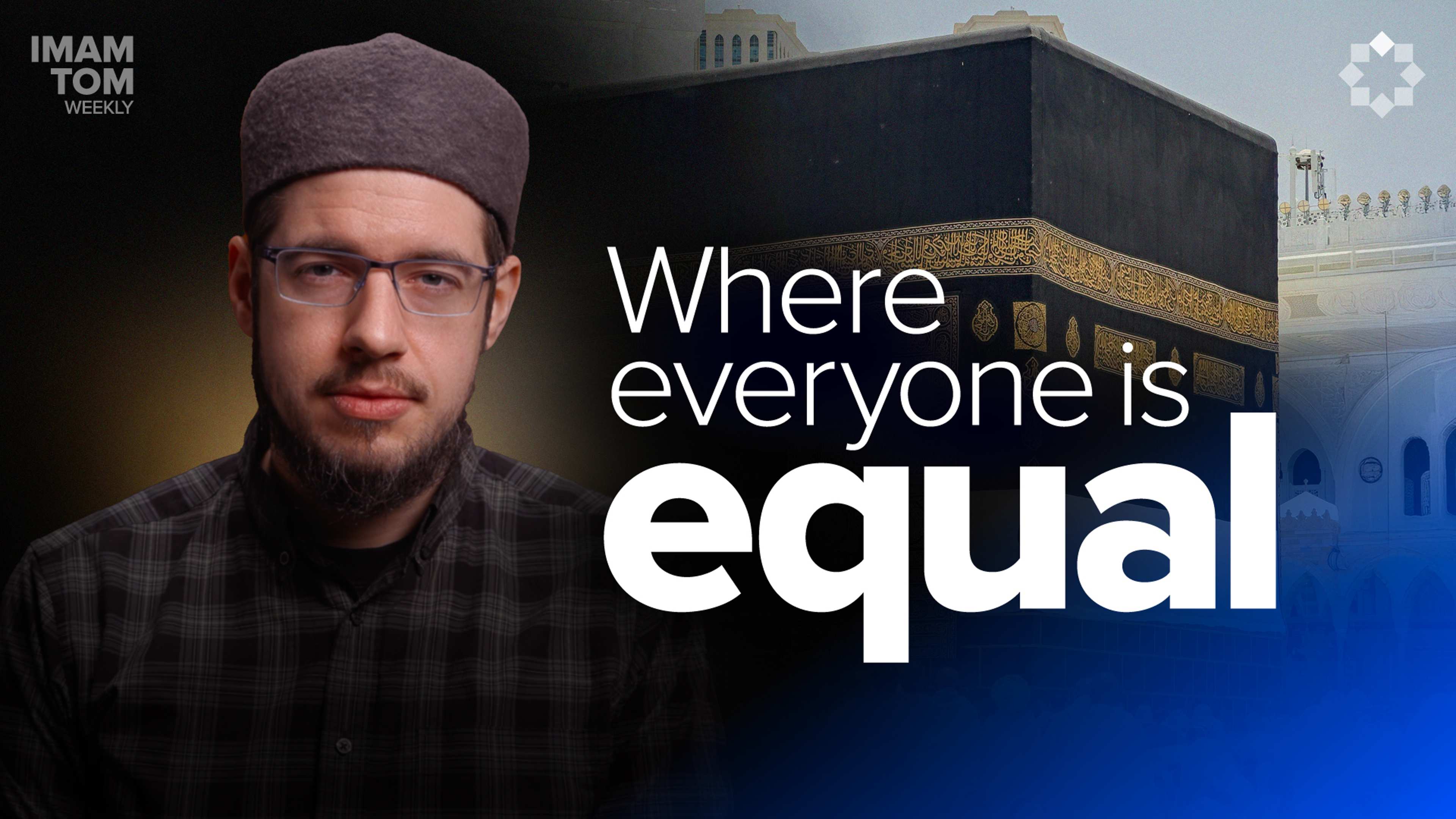 Hajj is the Great Equalizer | Imam Tom Facchine