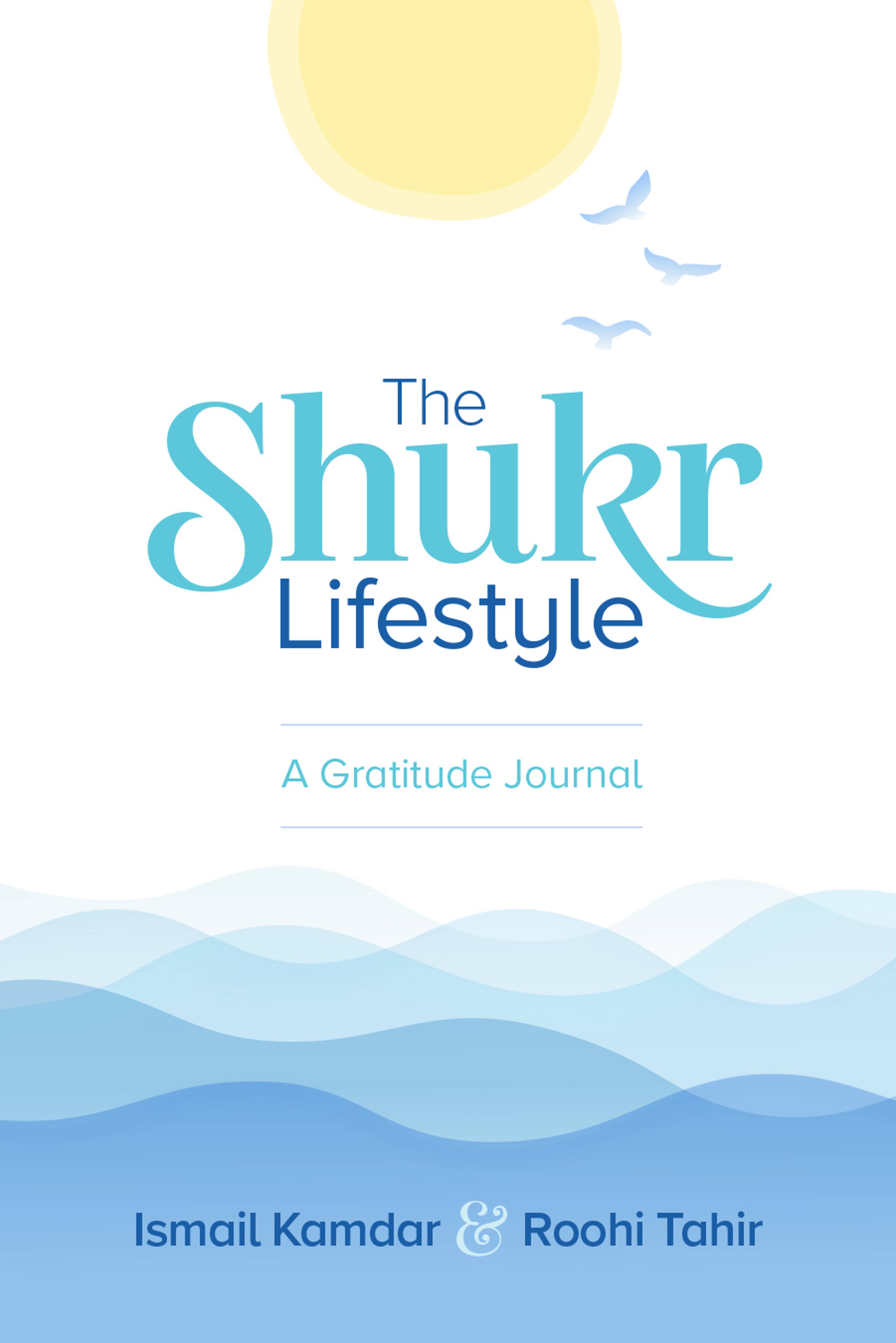 The Shukr Lifestyle - A Gratitude Journal