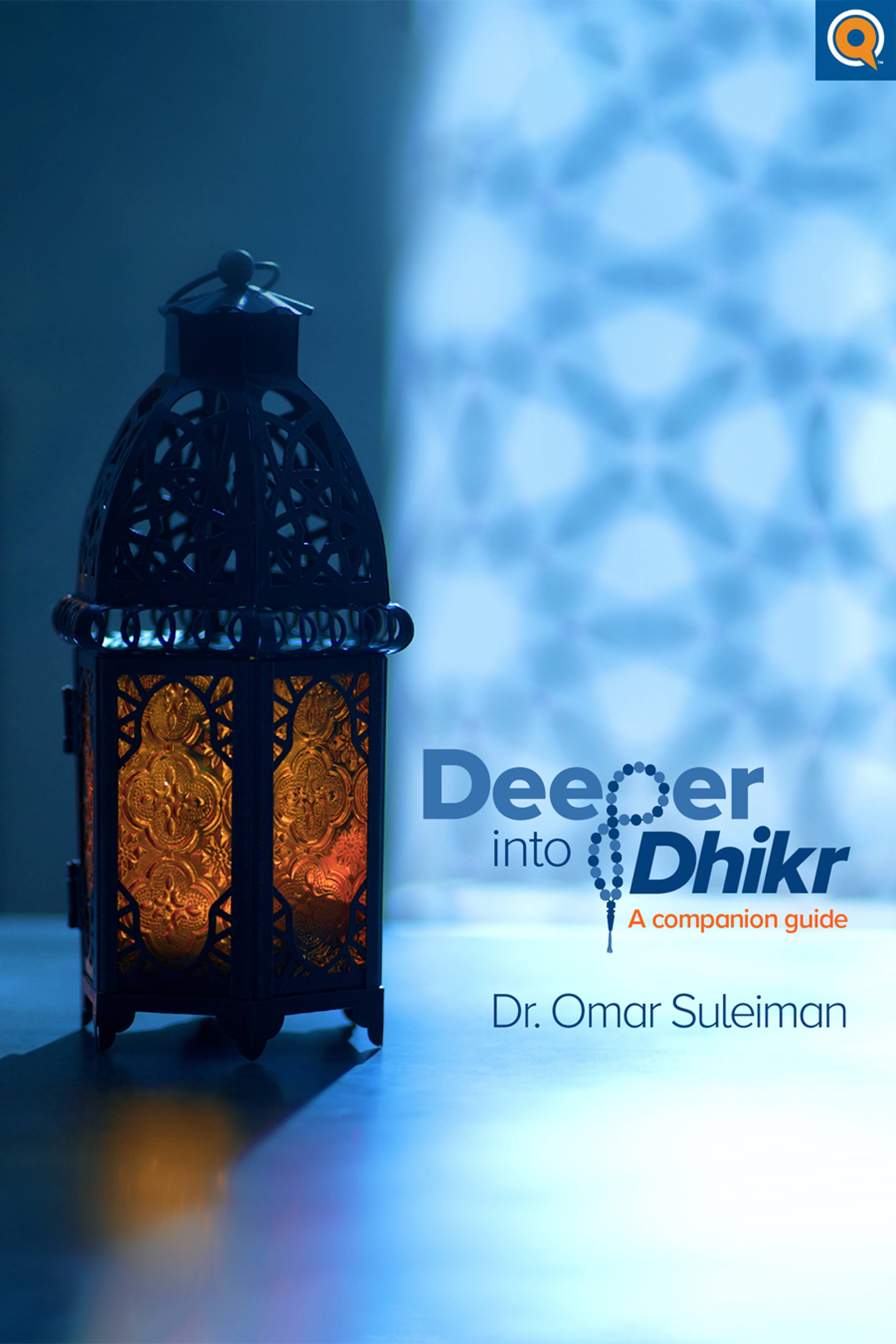 Deeper into Dhikr: A Companion Guide
