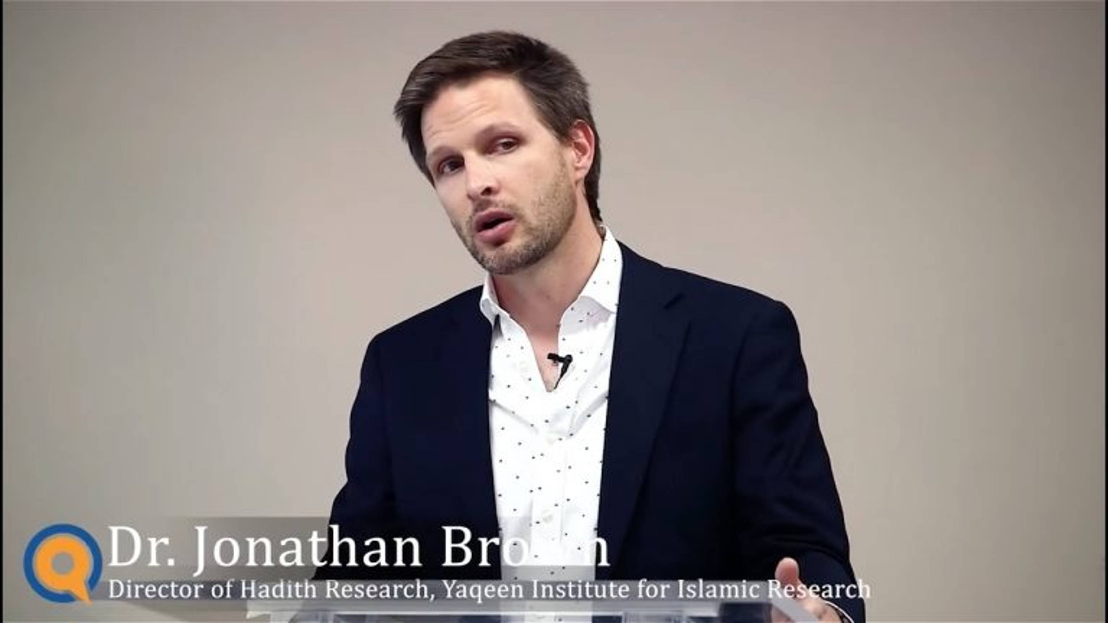 Dr. Jonathan Brown - How to Approach Hadith - Verifying and Understanding Hadith