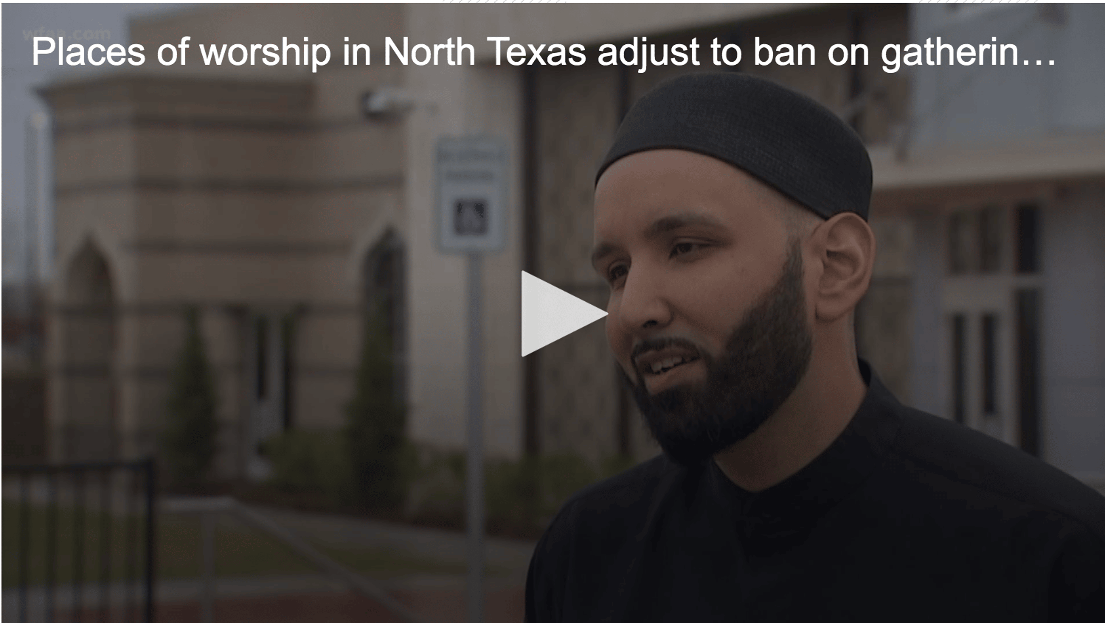 WFAA: "COVID-19 causes cancellations at churches, mosques across North Texas"