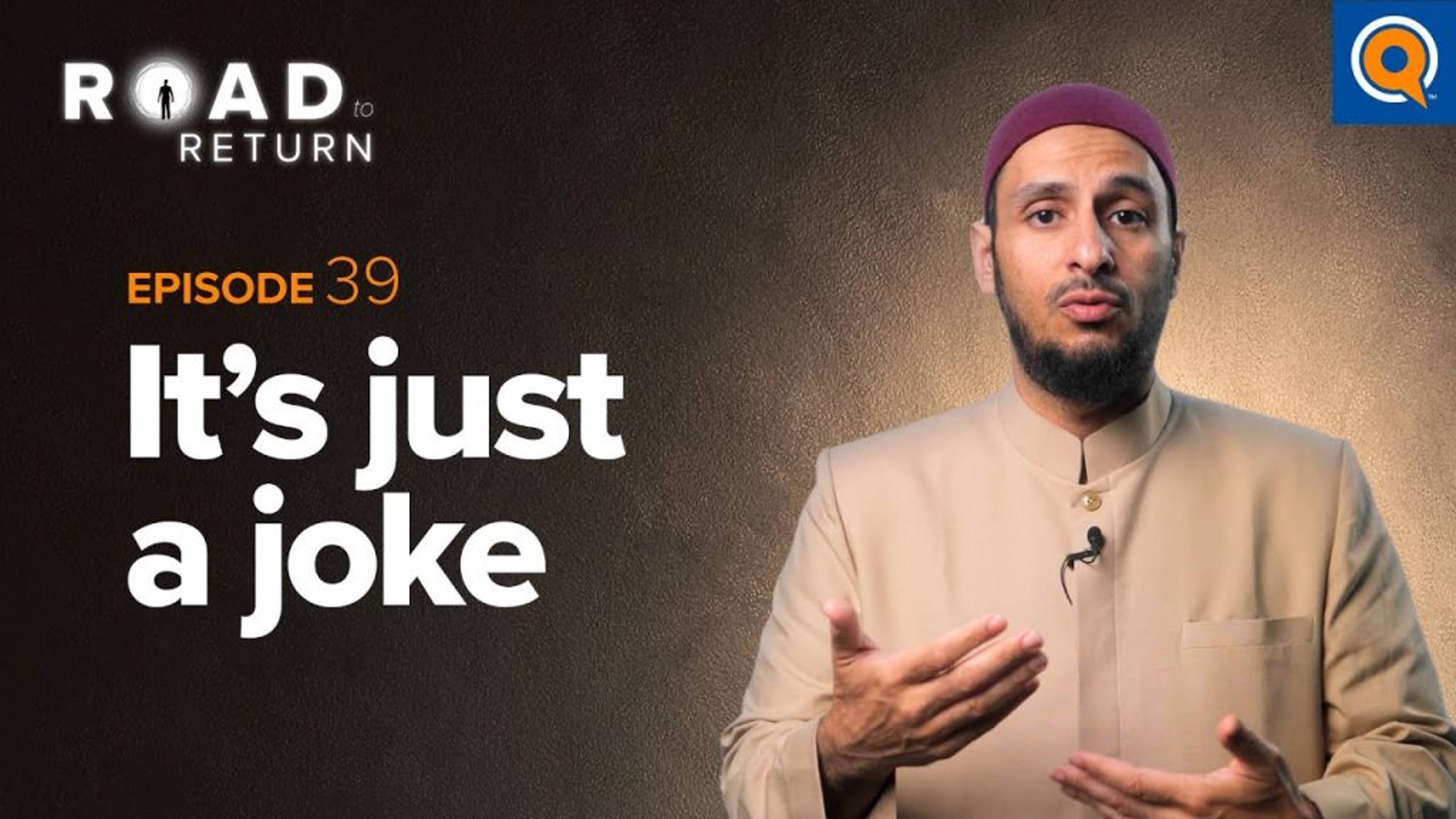 Ep. 39: It's Just a Joke | Road to Return