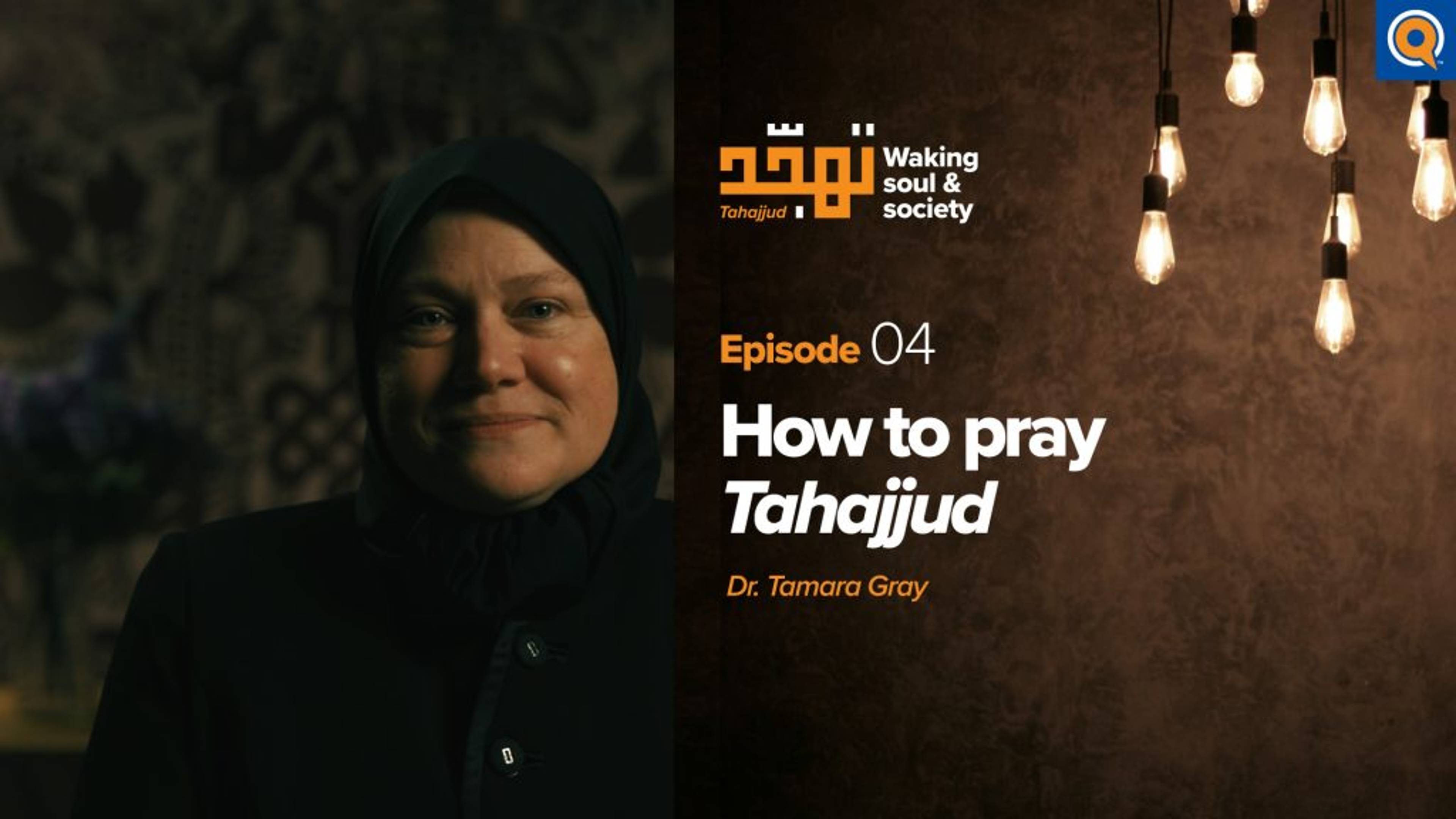 Ep. 4: How to Pray Tahajjud | Tahajjud: Waking Soul & Society