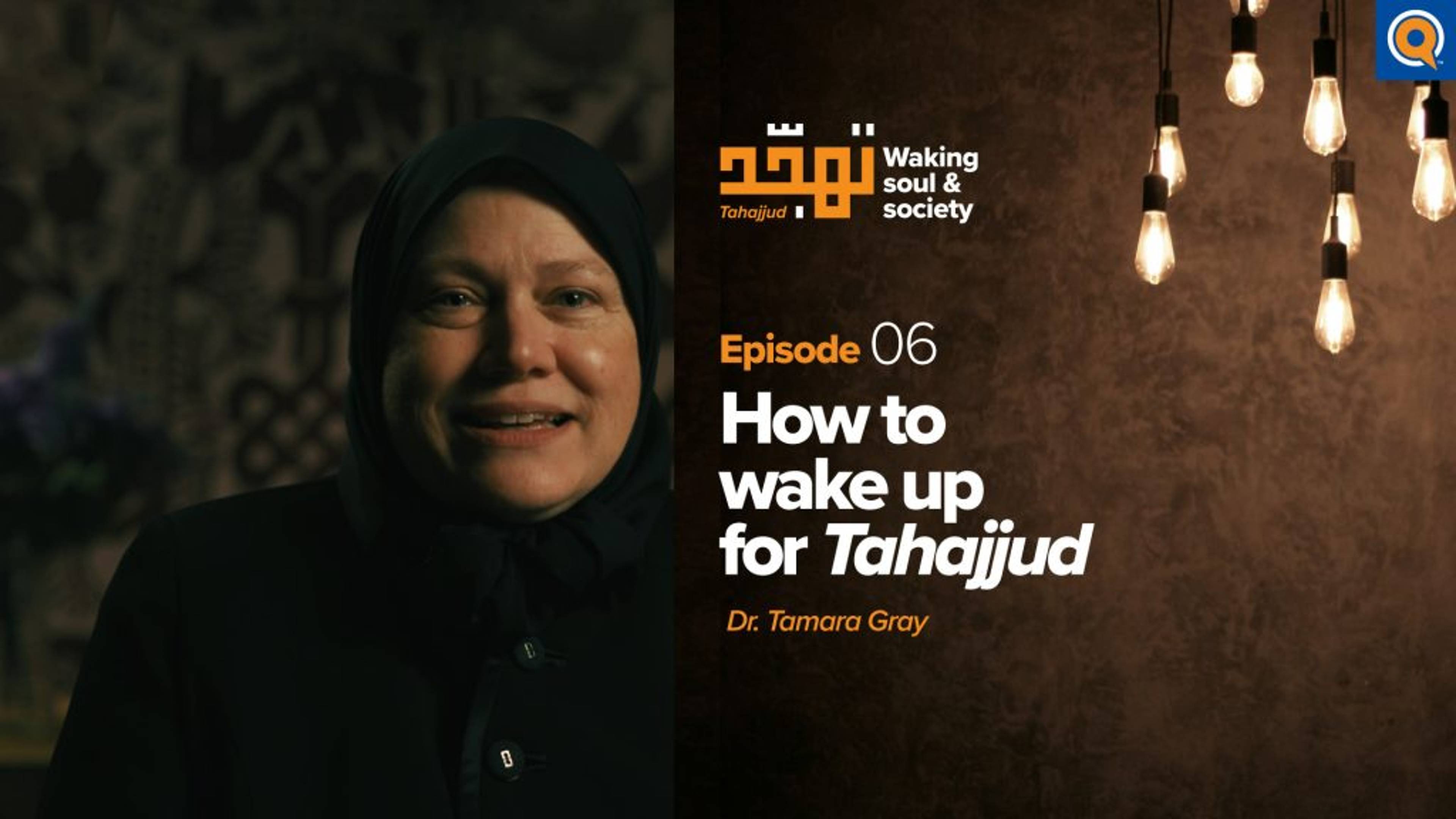Ep. 6: How to Wake Up for Tahajjud | Tahajjud: Waking Soul & Society