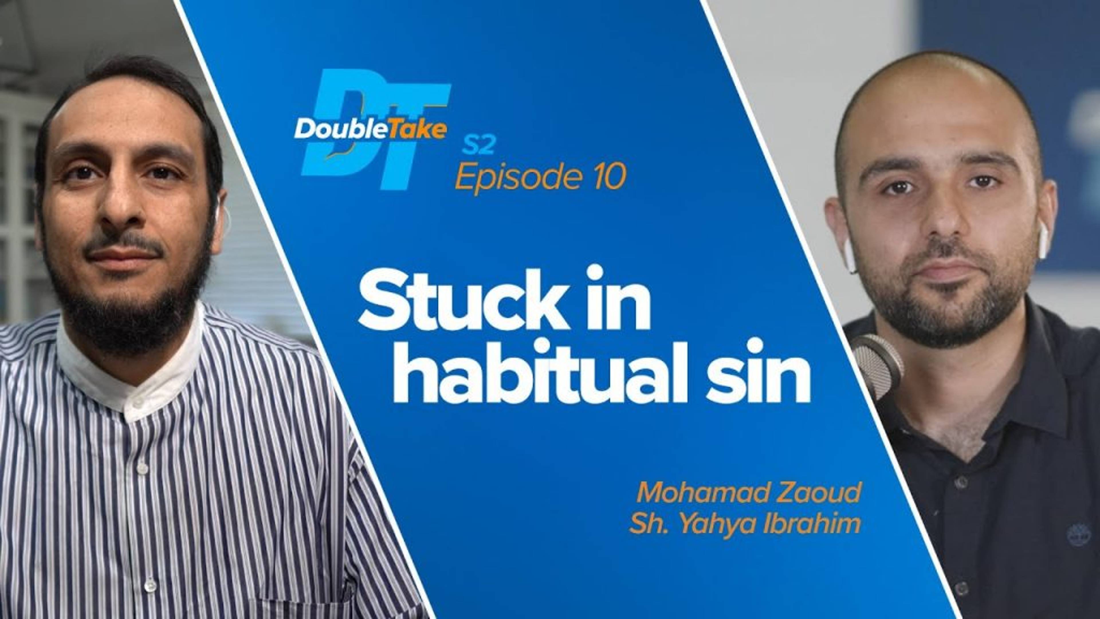S2E10 - Stuck in Habitual Sin | DoubleTake