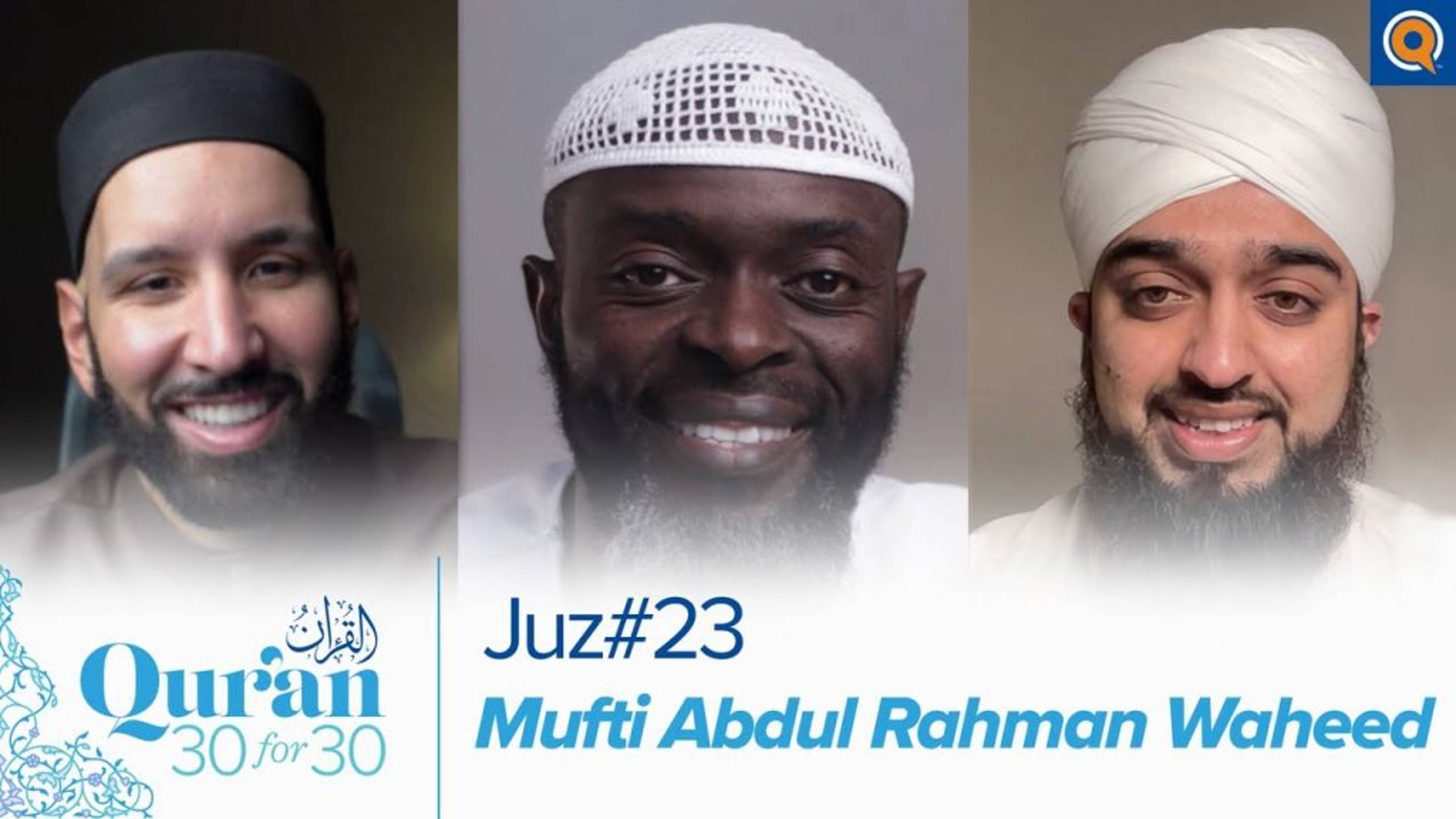 Juz' 23 with Mufti Abdul Rahman Waheed | Qur'an 30 for 30 Season 3