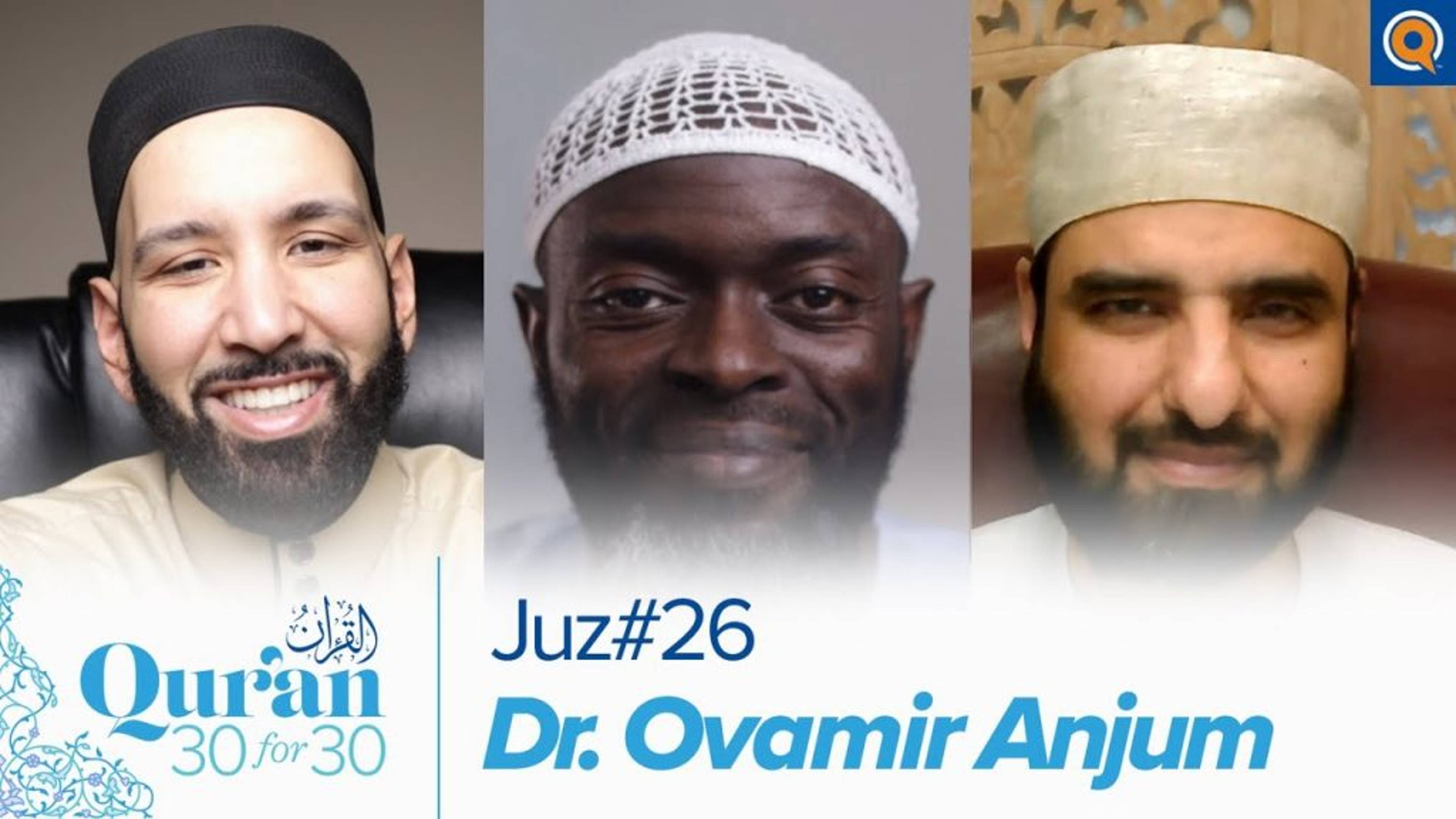 Juz' 26 with Dr. Ovamir Anjum | Qur'an 30 for 30 Season 3