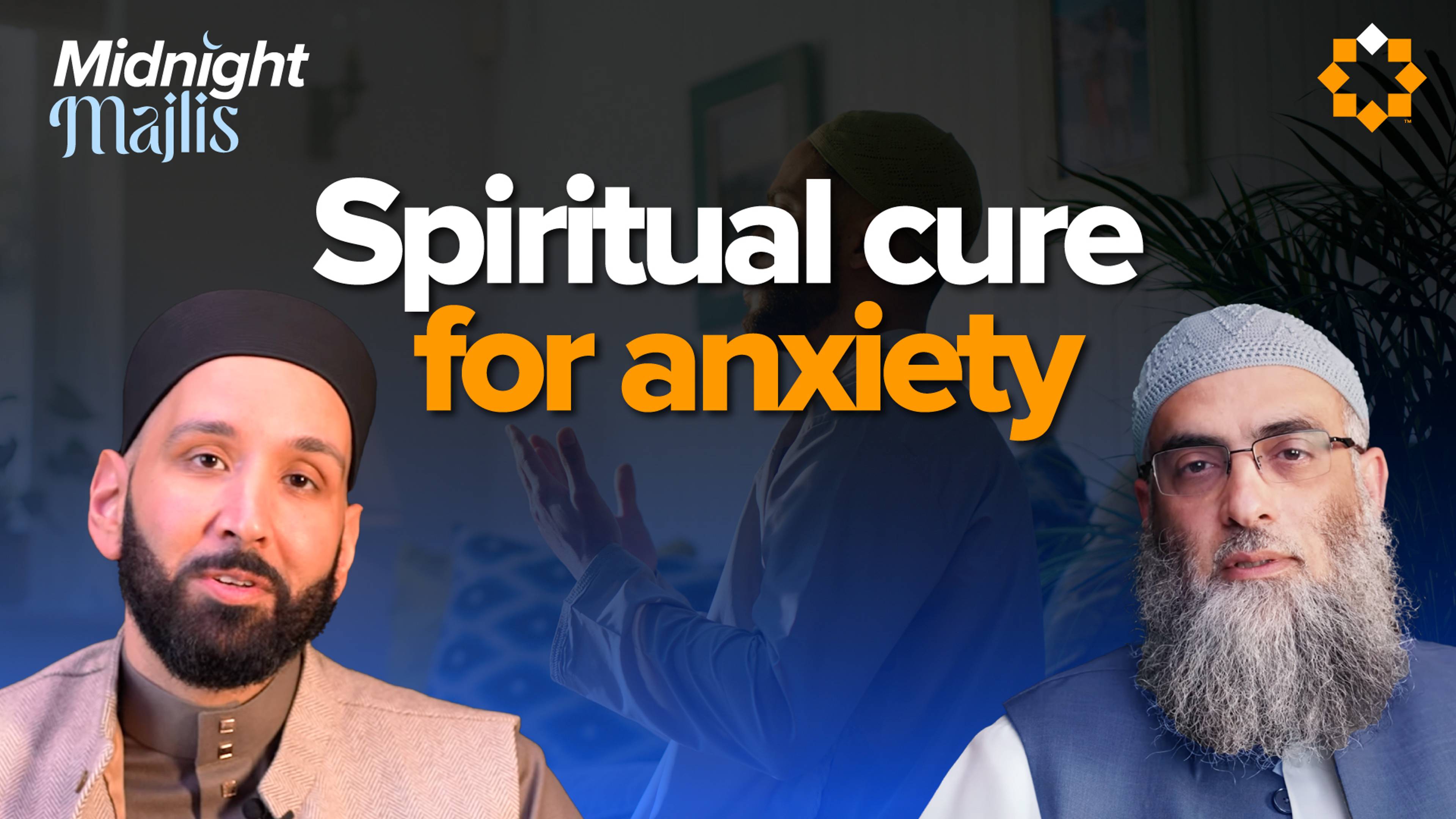 How to Break Free from Anxiety | Midnight Majlis | Dr. Omar Suleiman and Sh. Yaser Birjas