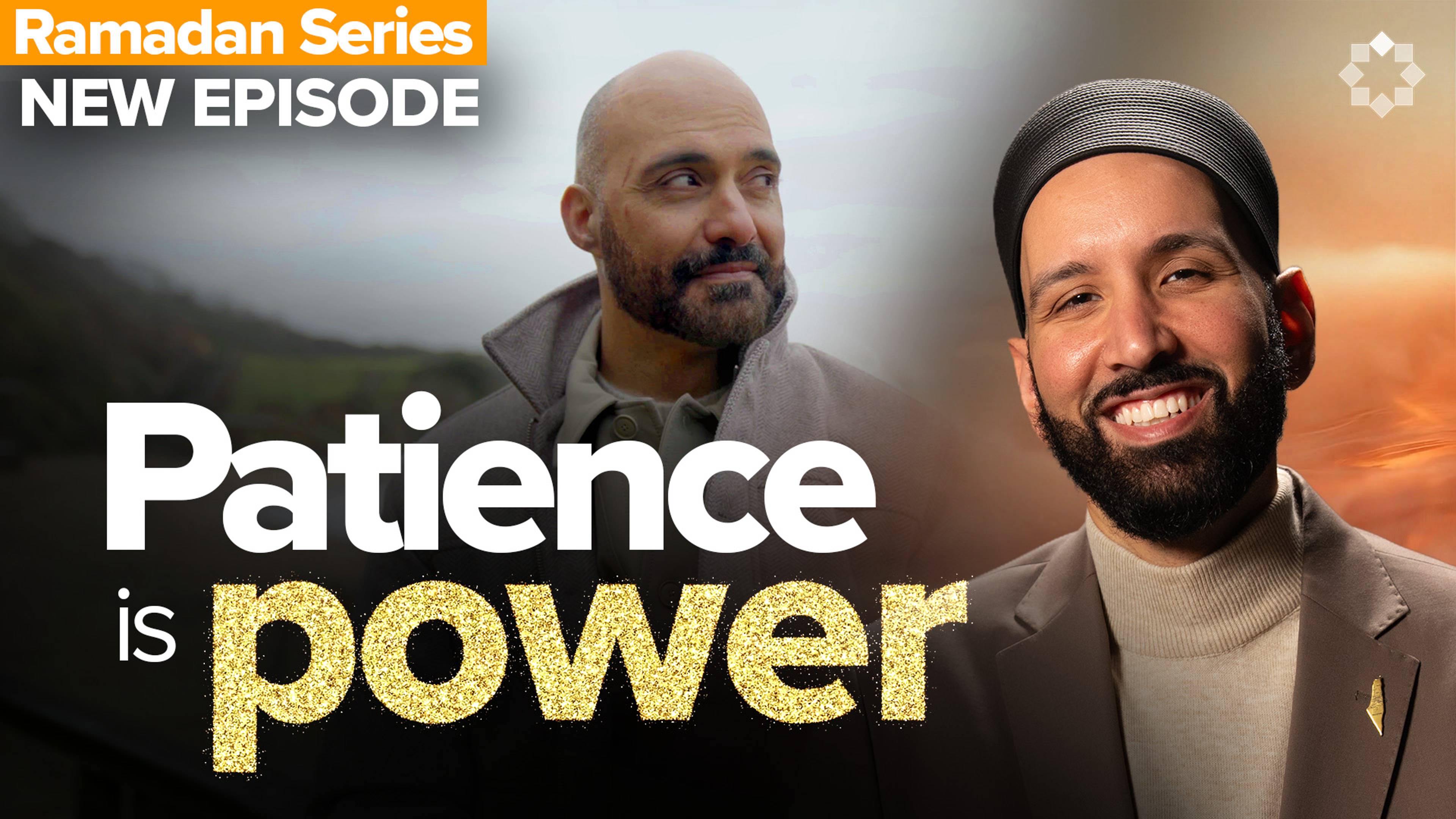 Why Does Allah Ask Us to Be Patient? | Allah's Names: The Name I Need - Ep. 24