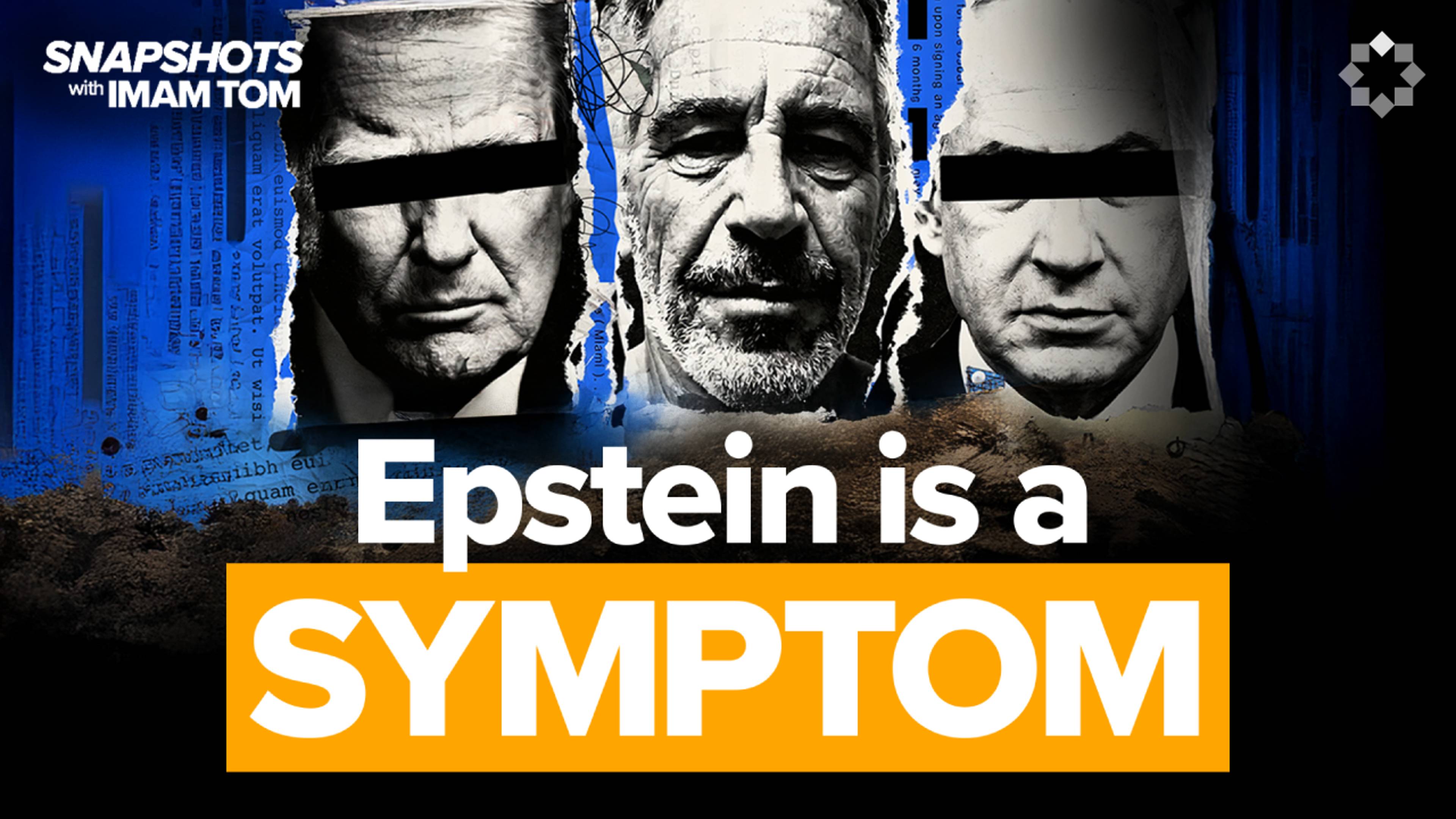 Epstein and the Double Standard of Justice | Snapshots with Imam Tom Facchine