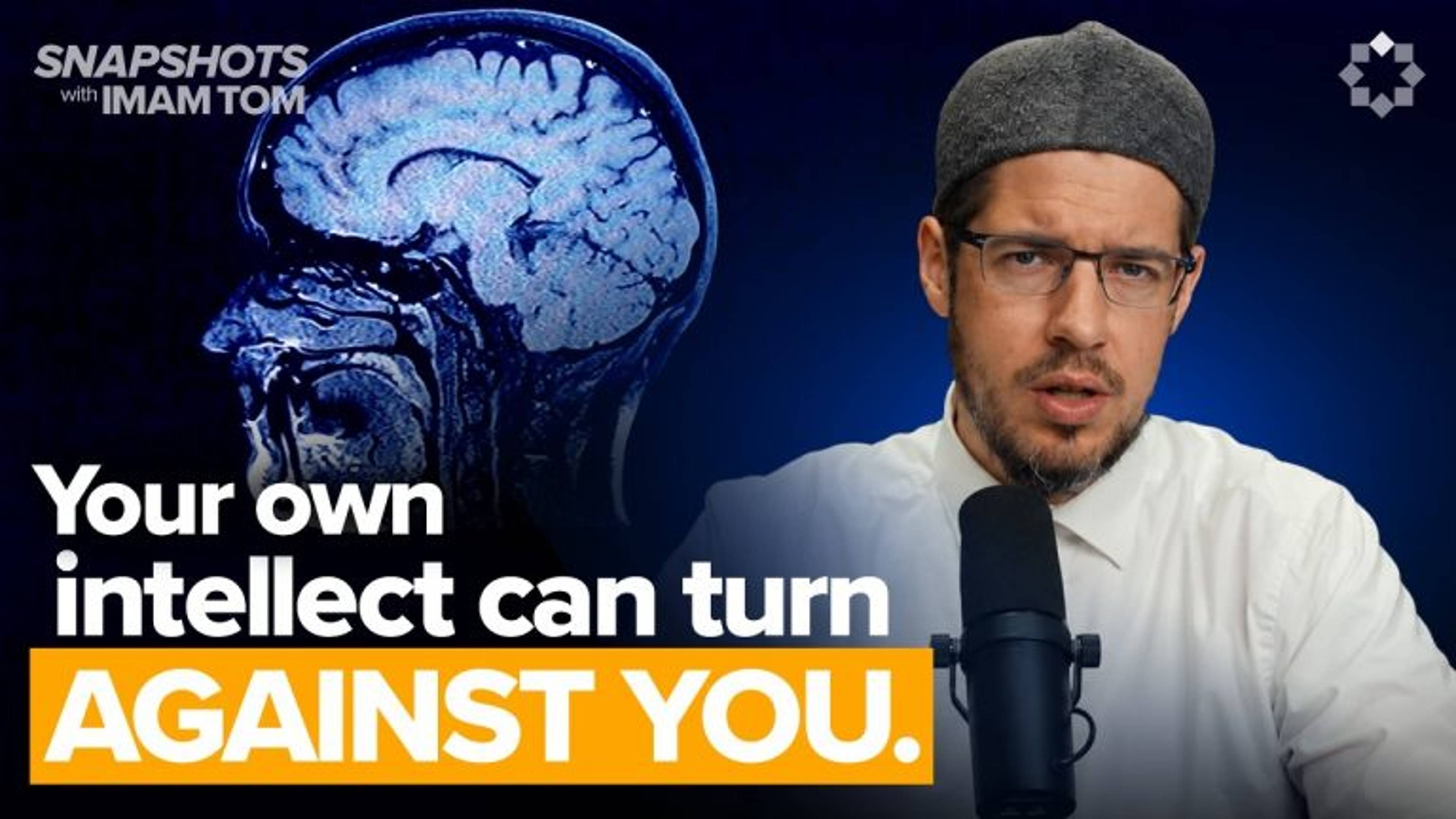 The Devil Whispers. Your Intellect Does the Rest | Snapshots with Imam Tom Facchine