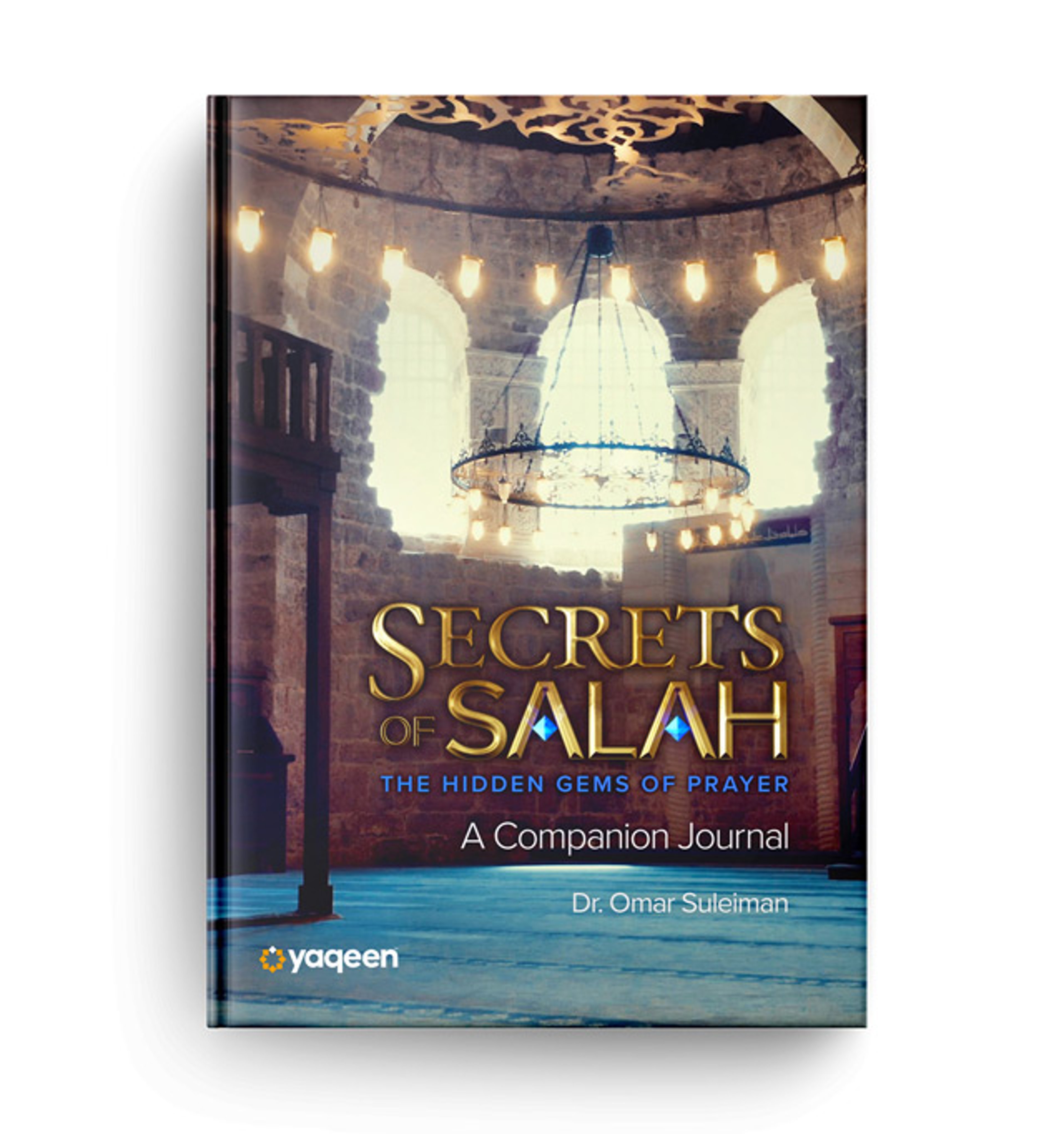 Secrets of Salah: The Hidden Gems of Prayer (Companion Journal)