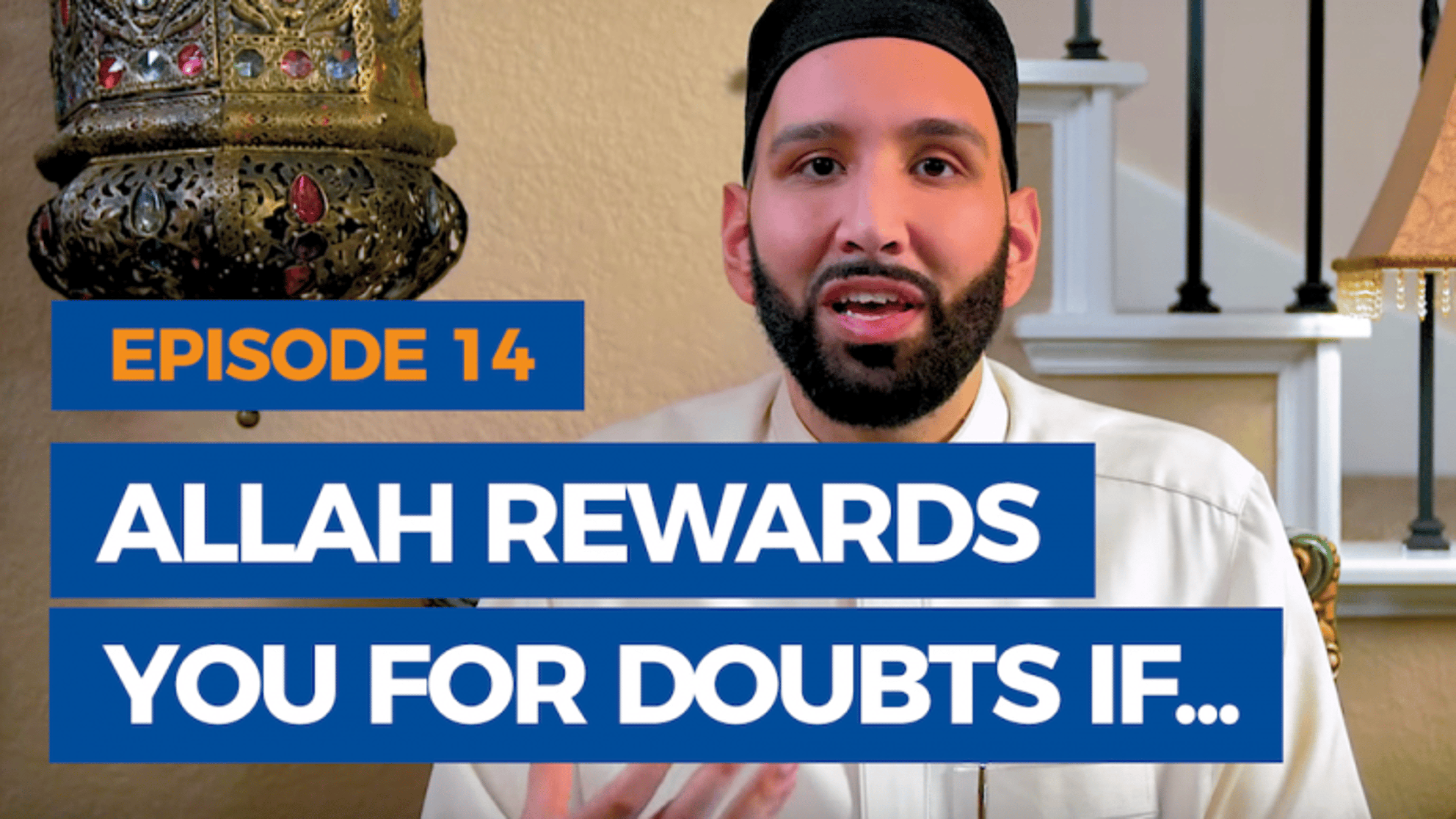 Ep. 14: Allah Rewards You for Your Doubts If... | The Faith Revival