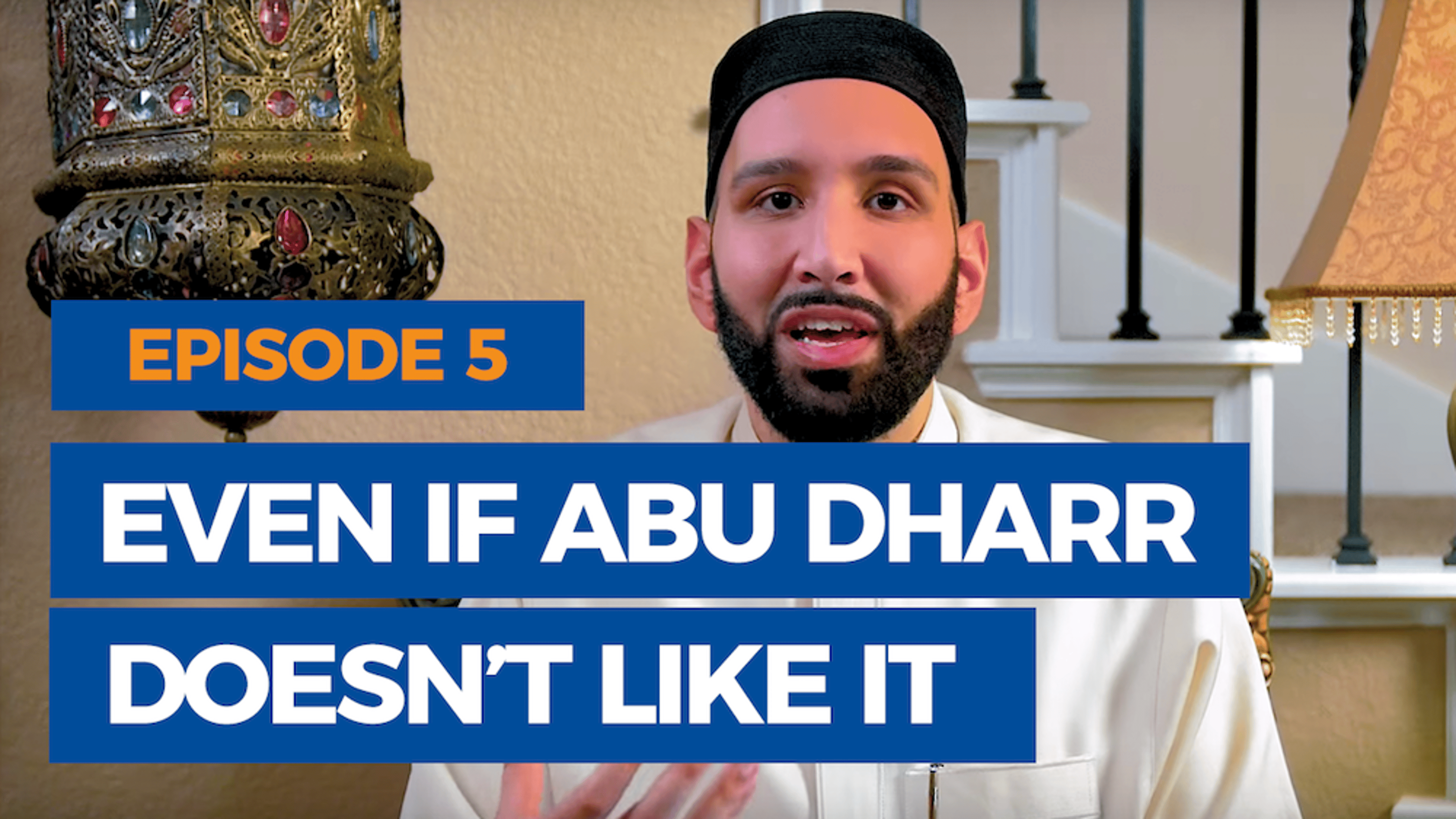 Ep. 5: Even If Abu Dharr Doesn’t Like It | The Faith Revival
