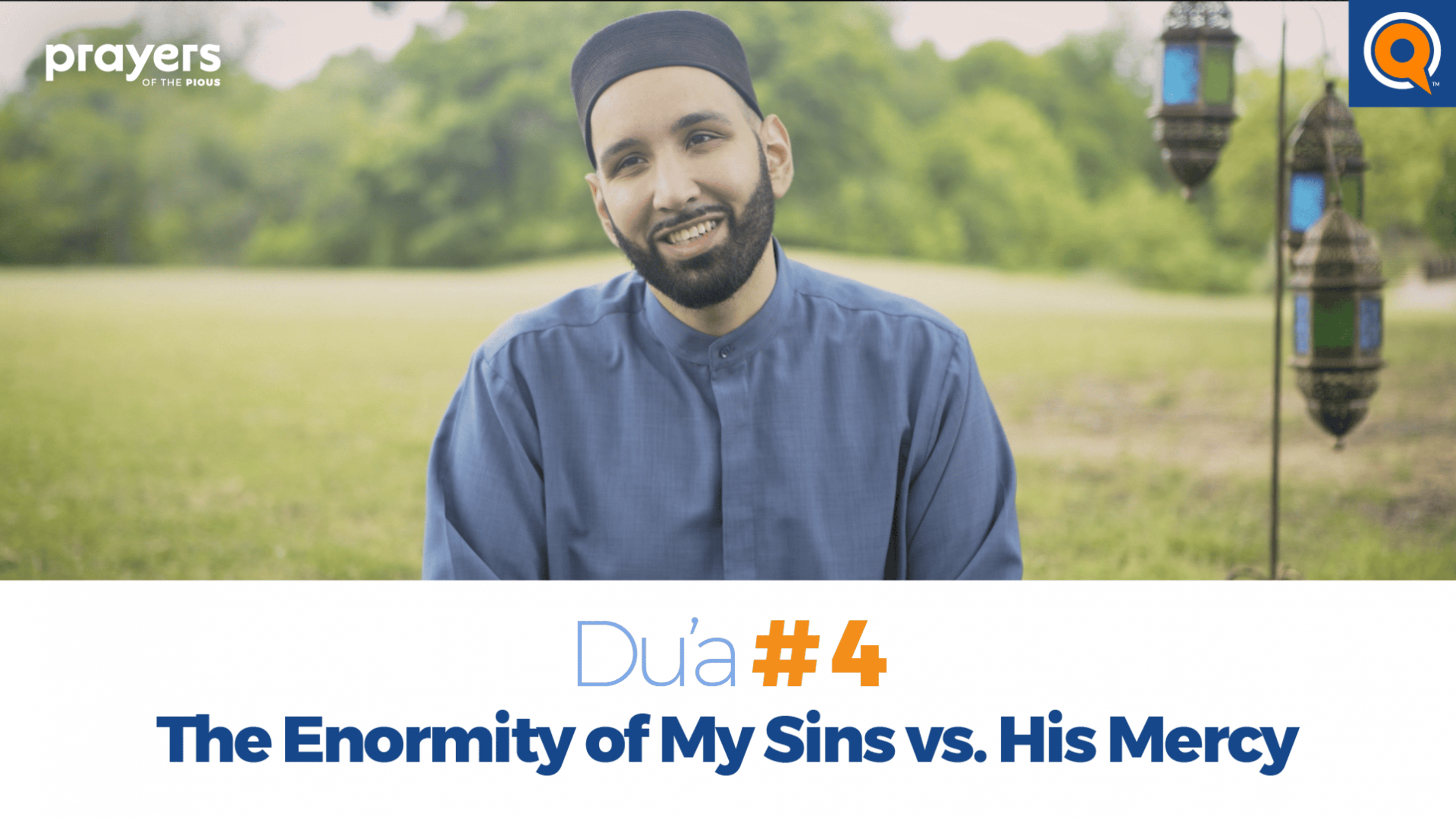 Episode 4: Enormity of My Sins vs His Mercy | Prayers of the Pious