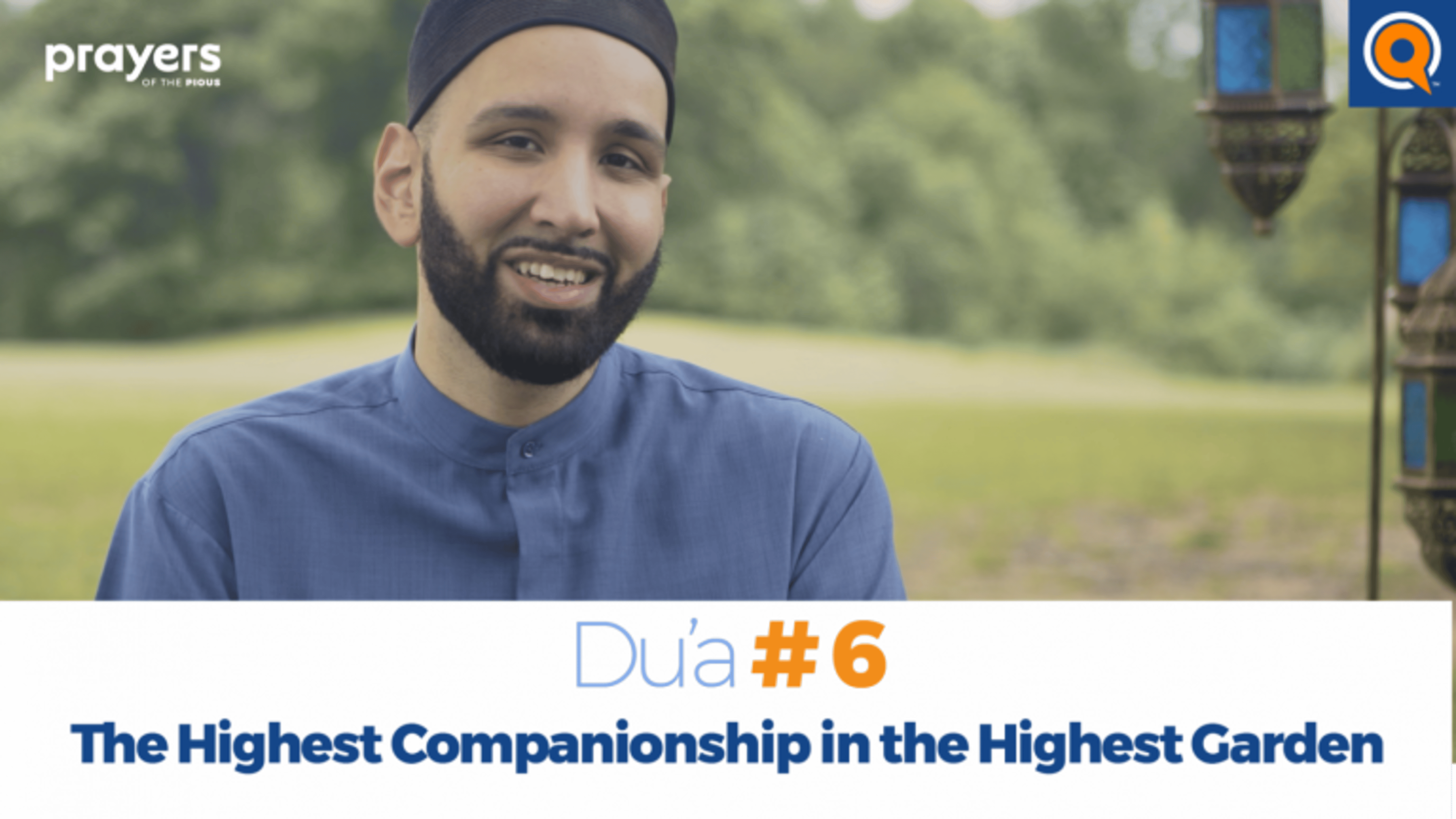 Episode 6: The Highest Companionship in the Highest Garden | Prayers of the Pious