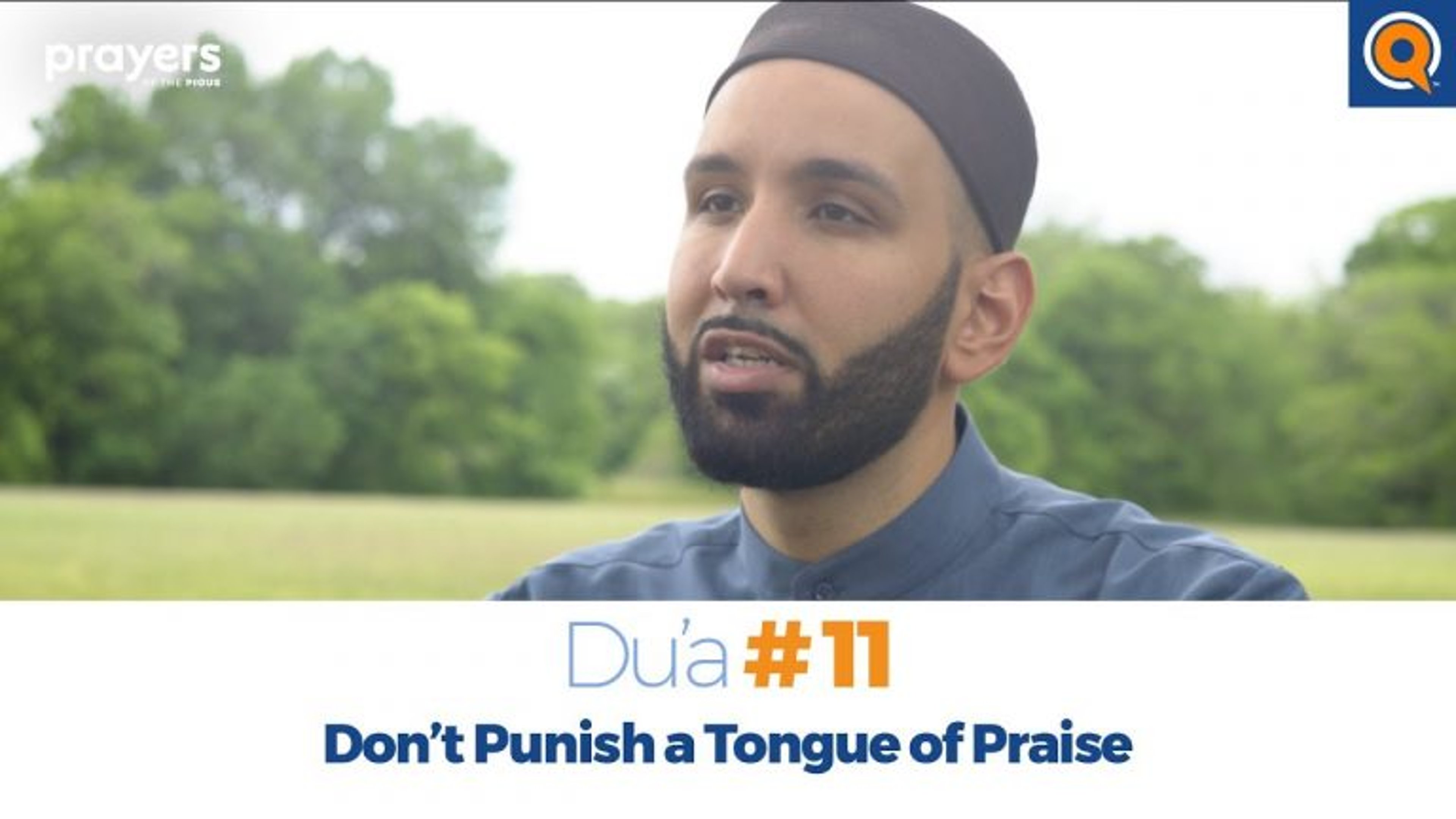 Episode 11: Don’t Punish a Tongue of Praise | Prayers of the Pious
