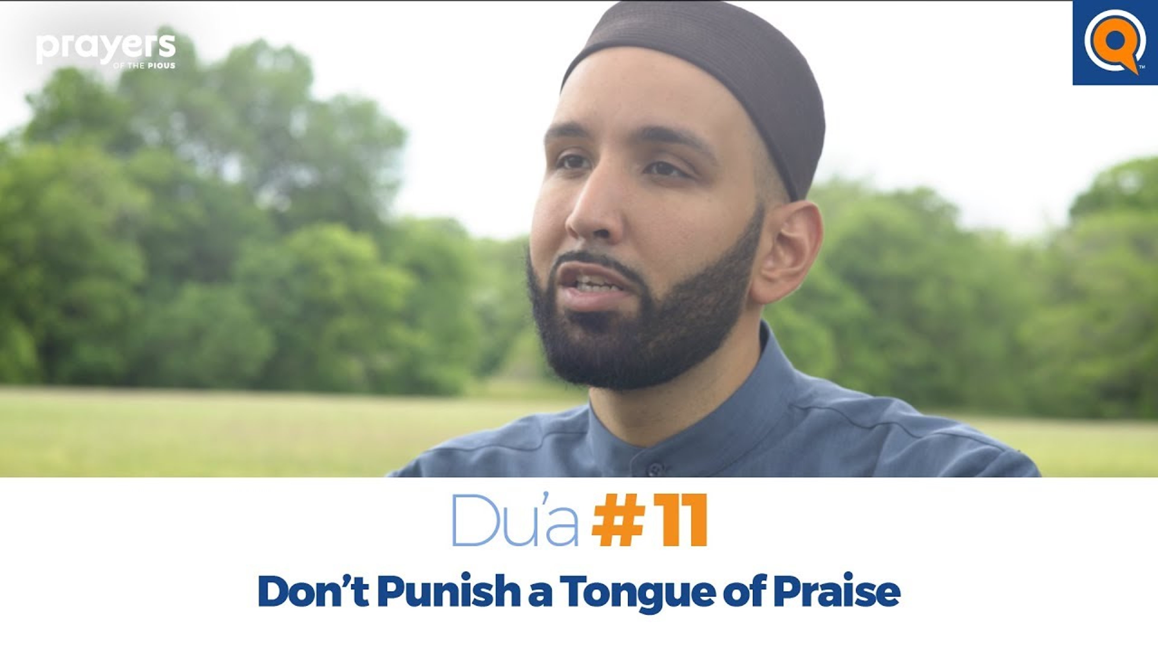 Episode 11: Don’t Punish a Tongue of Praise | Prayers of the Pious