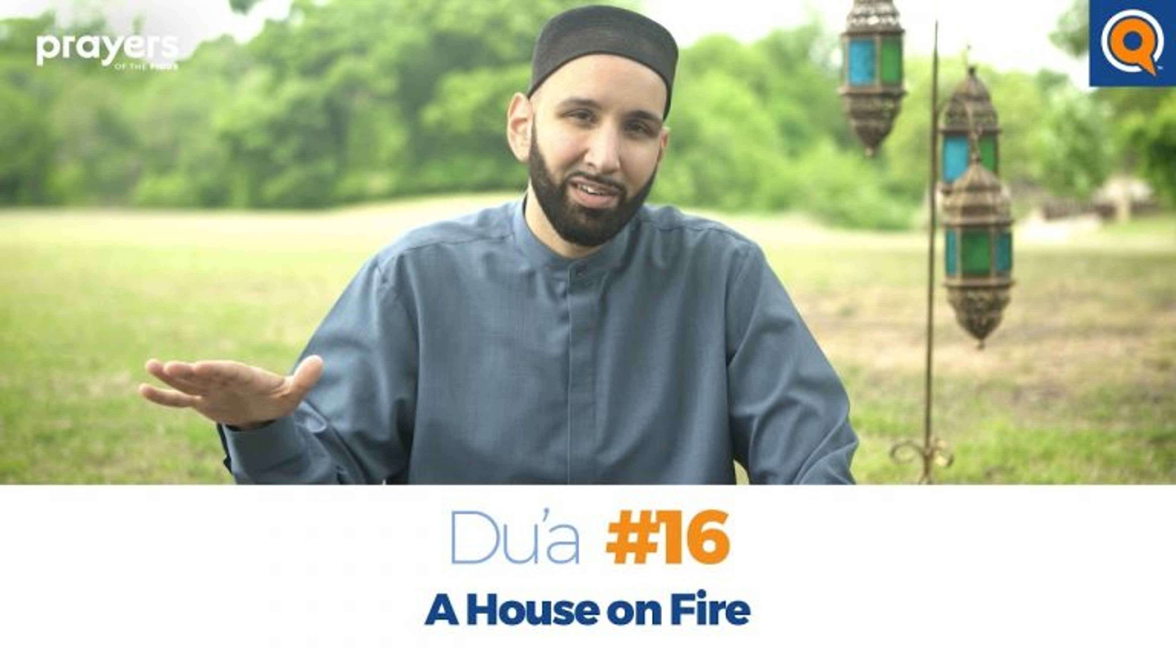 Episode 16: A House on Fire | Prayers of the Pious
