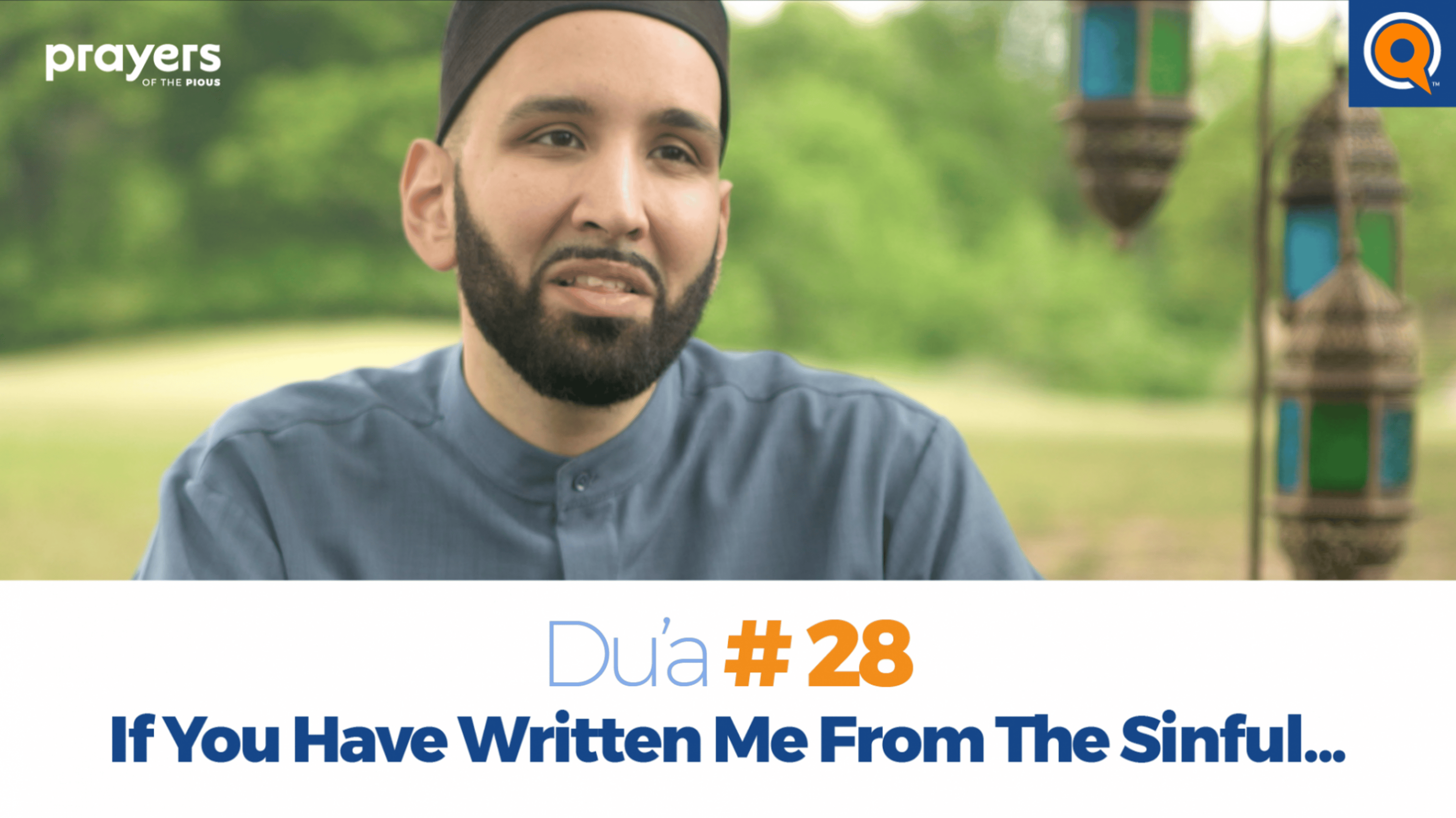 Episode 28: If You Have Written Me From The Sinful... | Prayers of the Pious