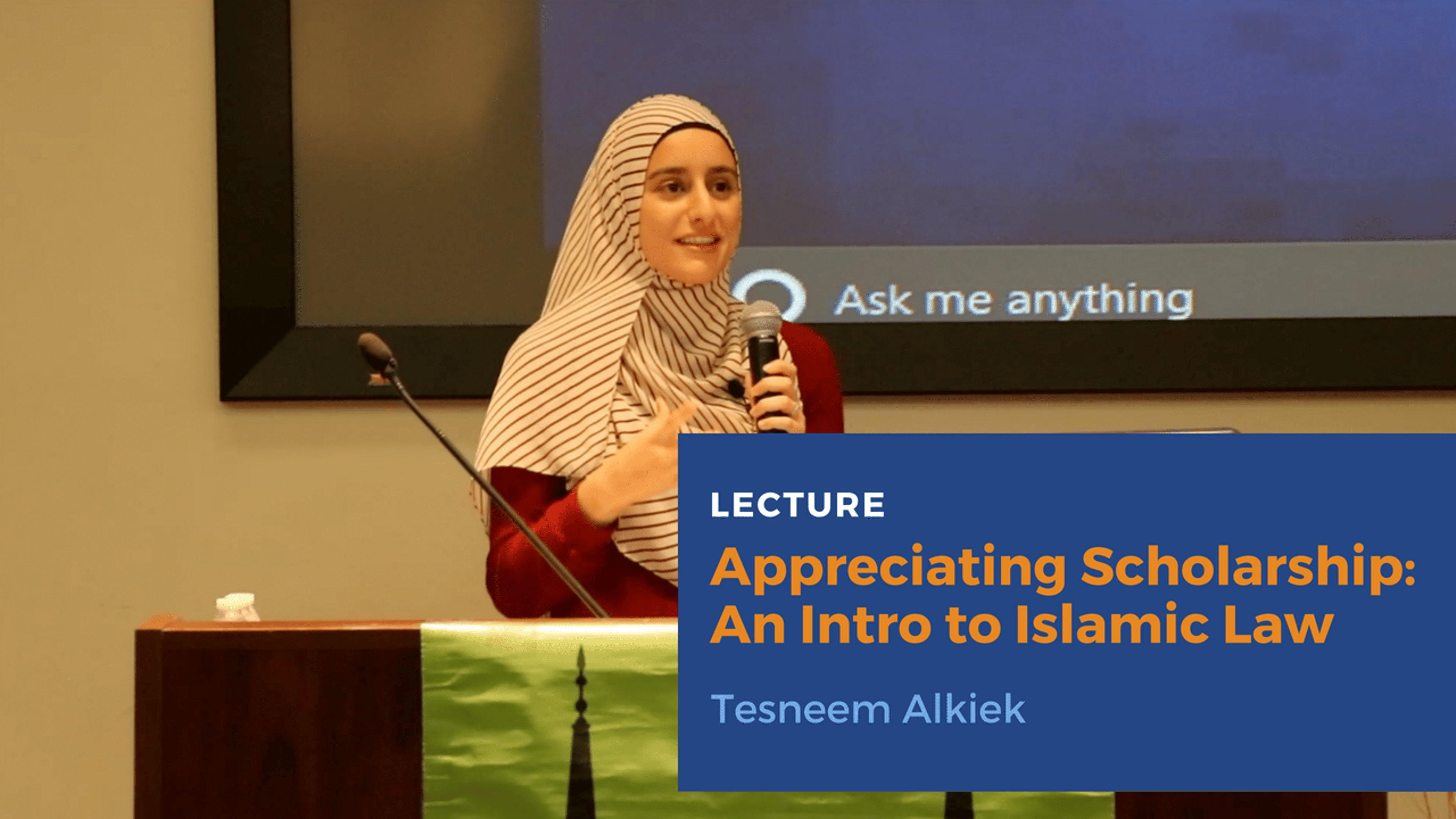 Appreciating Scholarship: Intro to Islamic Law - Tesneem Alkiek | Yaqeen in NY